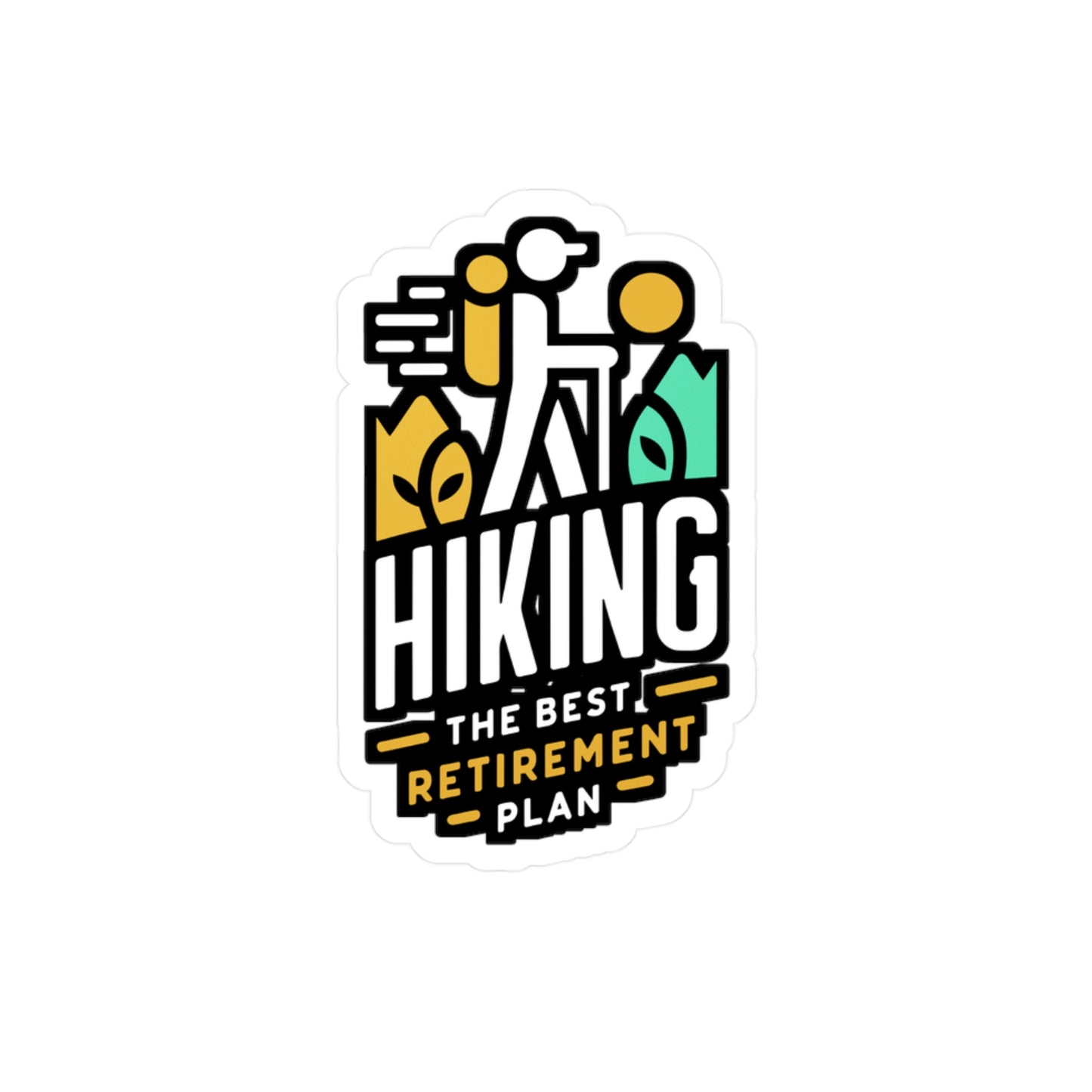 Hiking The Best Retirement Plan - Hiking Sticker for Laptop Sticker. Water Bottle Sticker, Vinyl Hiker Decal - Hiking Gift