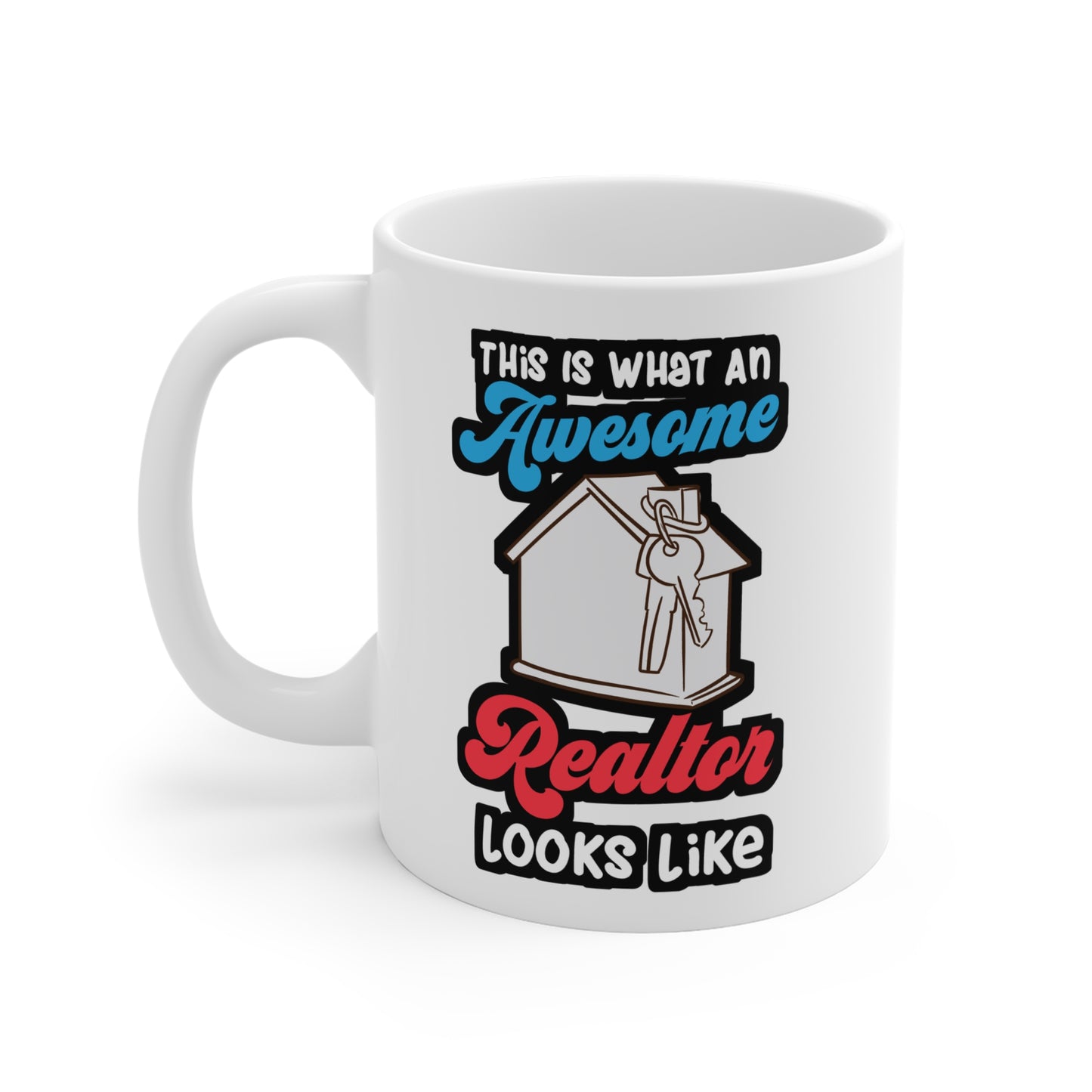 This Is What An Awesome Realtor Looks Like - Realtor Mug for Coffee 11oz. Realtor Cup, White ceramic, Closure Mug - Realtor Gift