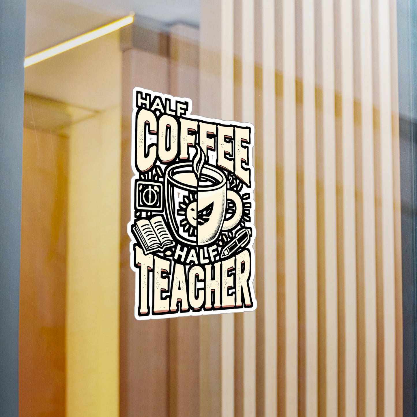 Half Coffee Half Teacher – Vinyl Sticker for Laptop & Water Bottle | Funny Teacher Gift, Coffee Lover Decal