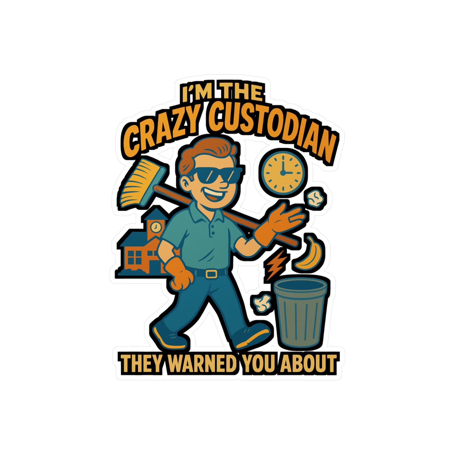 I'm the Crazy Custodian They Warned You About - School Custodian Sticker for Laptop, Water Bottle, Gift for Janitors