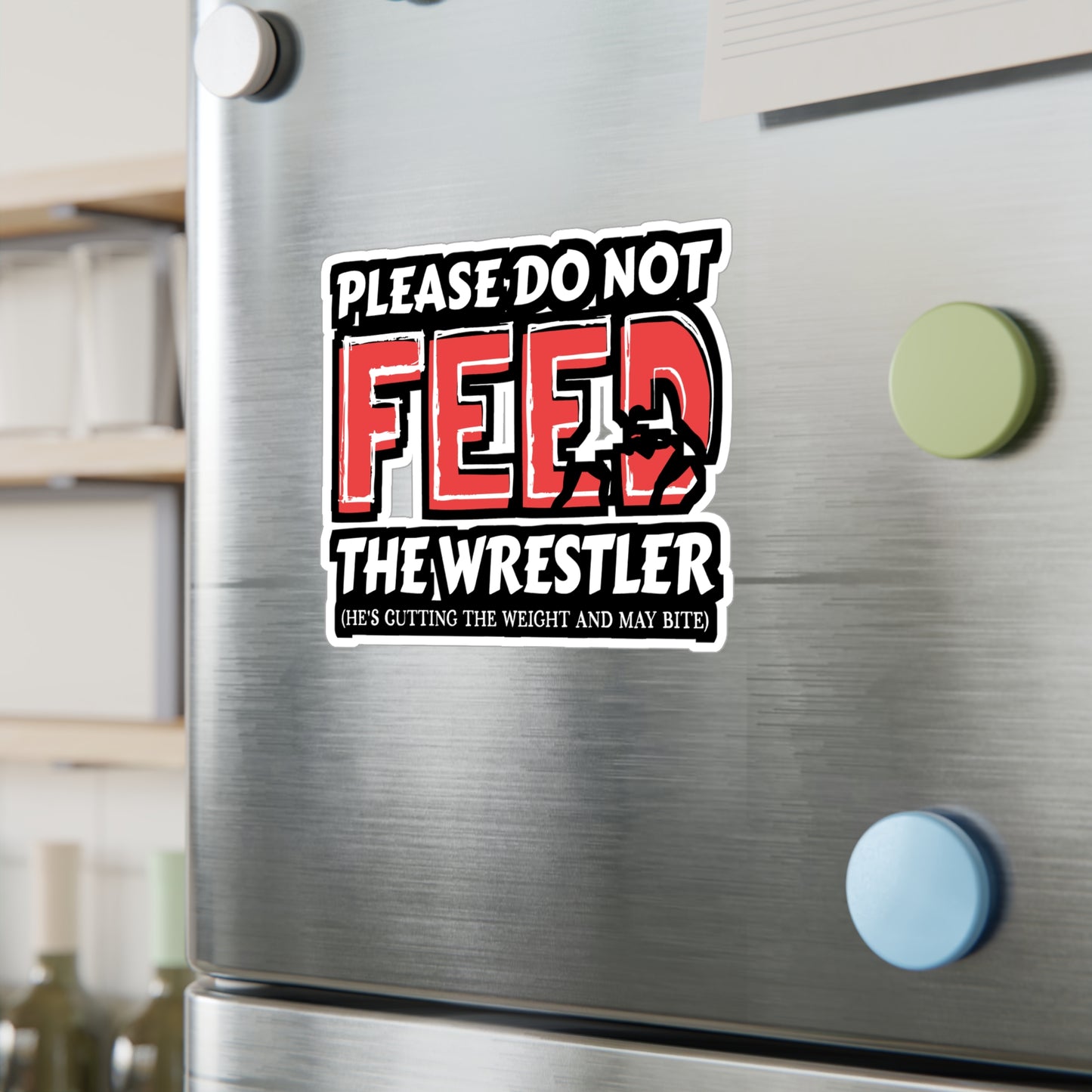 Please Do Not Feed The Wrestler He's Cutting Weight And May Bite - Wrestle Sticker for Wall, Laptop, Window, Truck, Car Wrestle Gift Vinyl Wrestling Decal Sticker