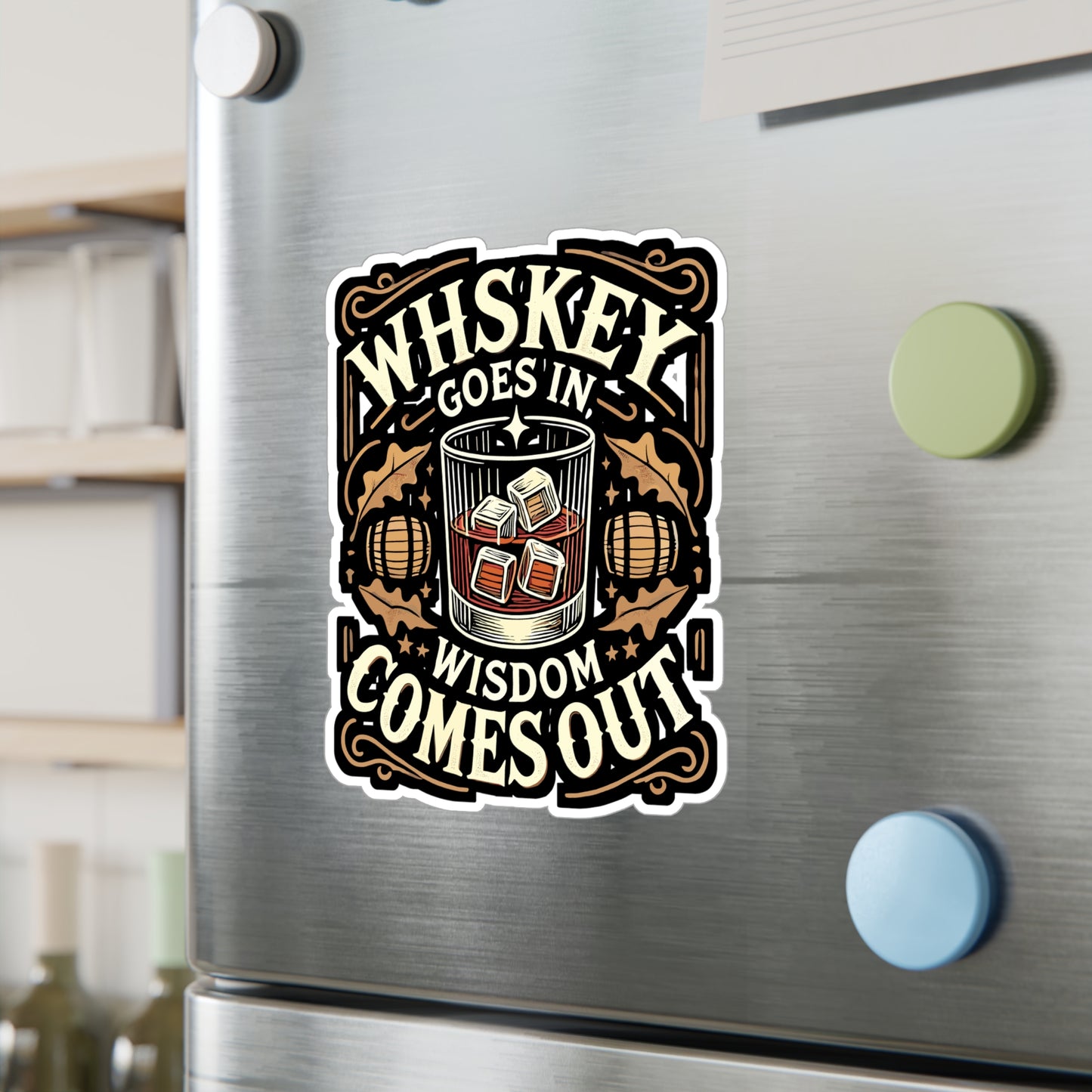 Whiskey Goes In, Wisdom Comes Out - Whiskey Sticker for Laptop Sticker. Water Bottle Sticker, Vinyl Bourbon Decal - Whiskey Gift