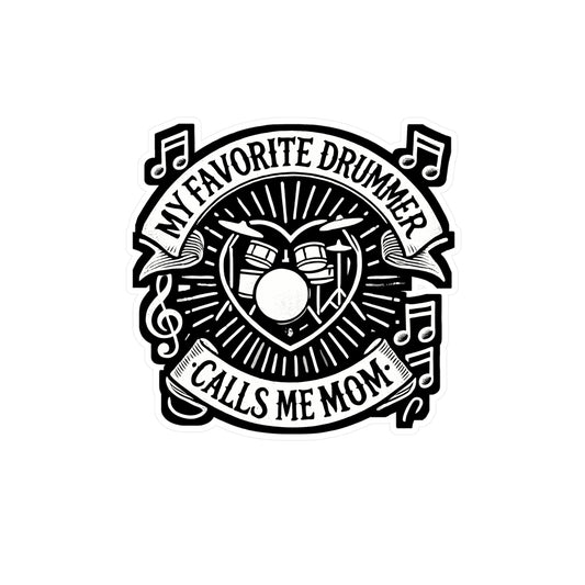 My Favorite Drummer Calls Me Mom - Drummer mom Sticker for Laptop Sticker. Water Bottle Sticker, Vinyl Drummer Decal - Drummer mom Gift