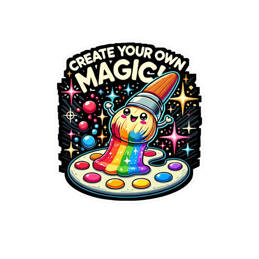 Create Your Own Magic - Art Sticker for Laptop Sticker. Water Bottle Sticker, Vinyl Artist Decal - Art Gift