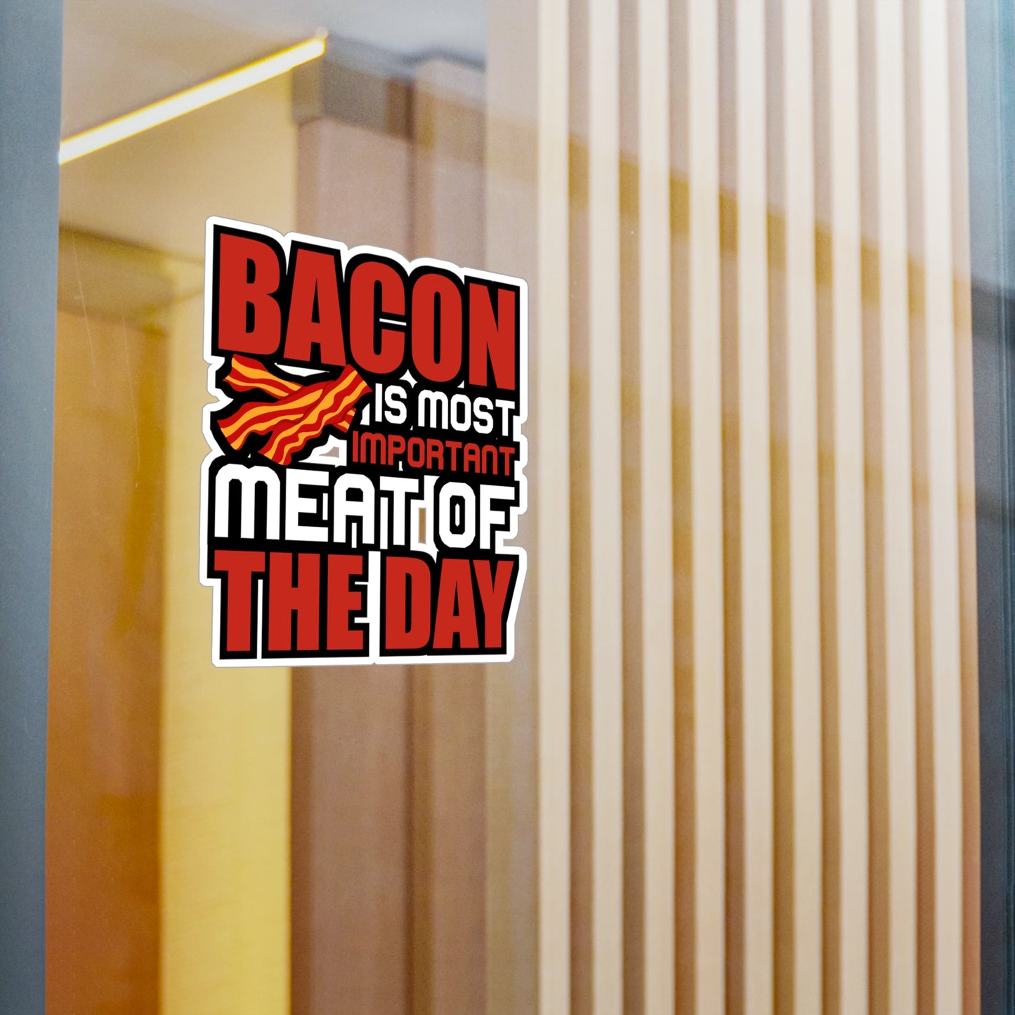 Bacon is most important meat of the day - Bacon Sticker for Laptop Water Bottle Sticker, Vinyl Lard Decal - Bacon Gift