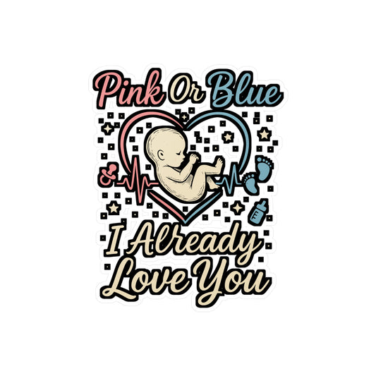 Pink Or Blue I Already Love You - Gender Reveal Sticker for Laptop, Water Bottle - Gift for Expecting Parents