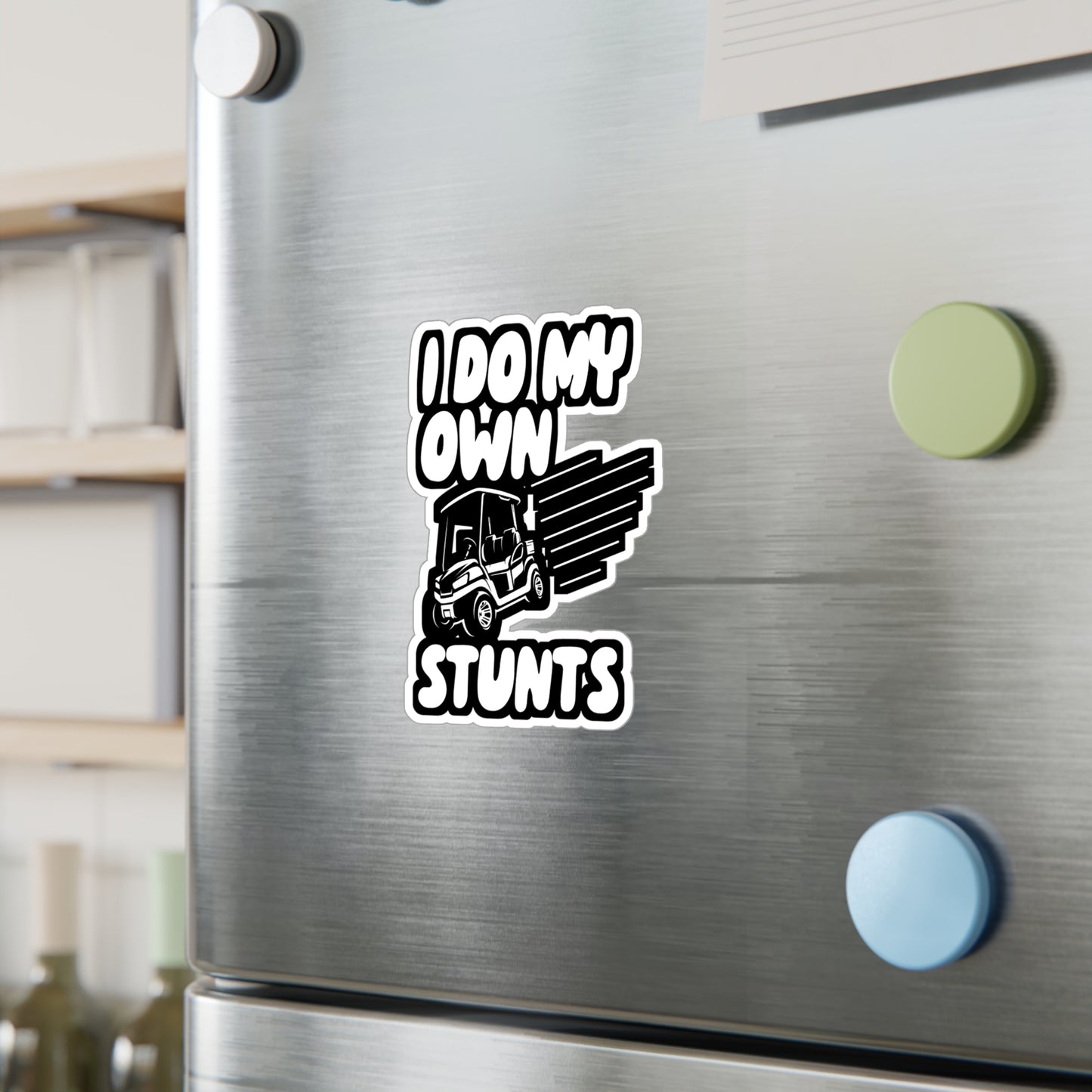 I Do My Own Stunts - Golf Sticker for Wall, Laptop, Window, Truck, Car Golf Gift Vinyl Golfing Decal Sticker