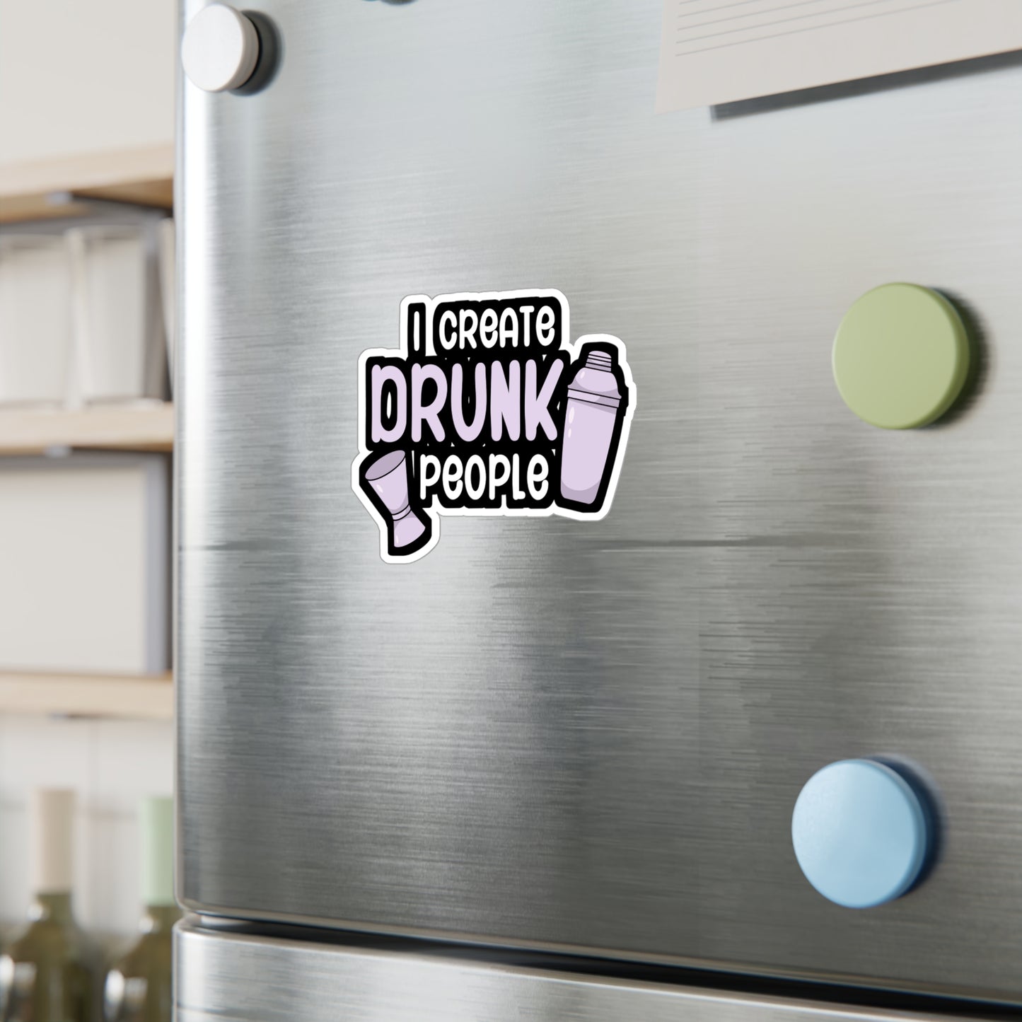 I create drunk people - Bartender Sticker for Car, Wall, Laptop, Window, Truck Bartender Gift Vinyl Cocktail Decal Sticker