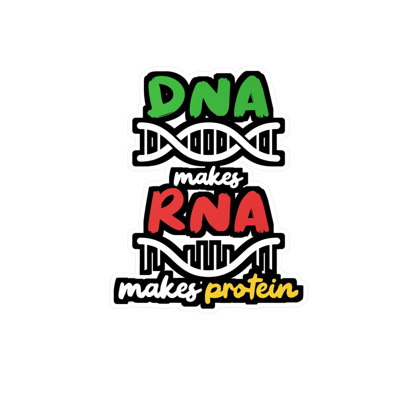 DNA Makes RNA Makes Protein - Biology Sticker for Laptop Sticker. Water Bottle Sticker, Vinyl Physicist Decal - Biology Gift