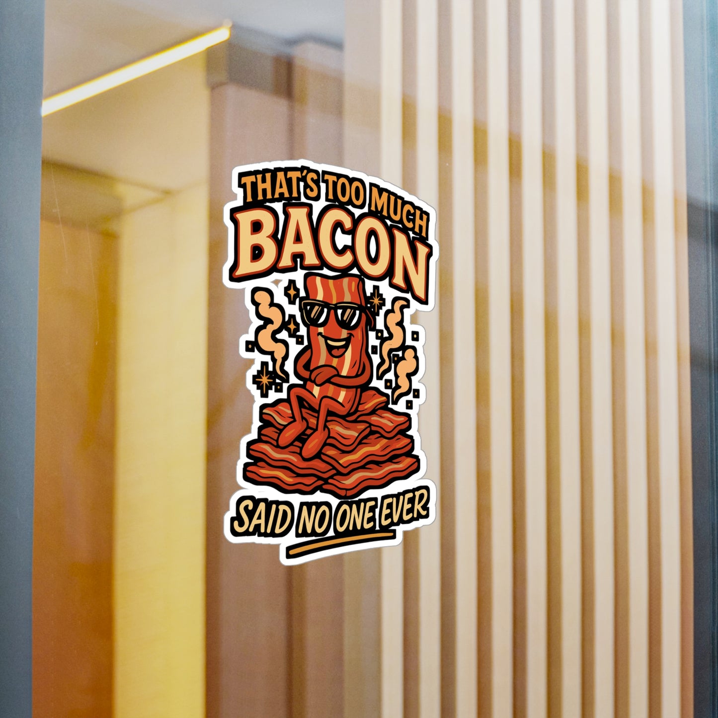 "That's Too Much Bacon" Said No One Ever – Funny Bacon Sticker for Laptop, Water Bottle, or Toolbox | Pork Lover Gift Decal