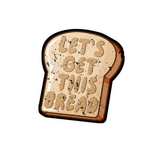 Let's Get This Bread - Baking Sticker for Laptop Sticker. Water Bottle Sticker, Vinyl Cake-decorator Decal - Baking Gift