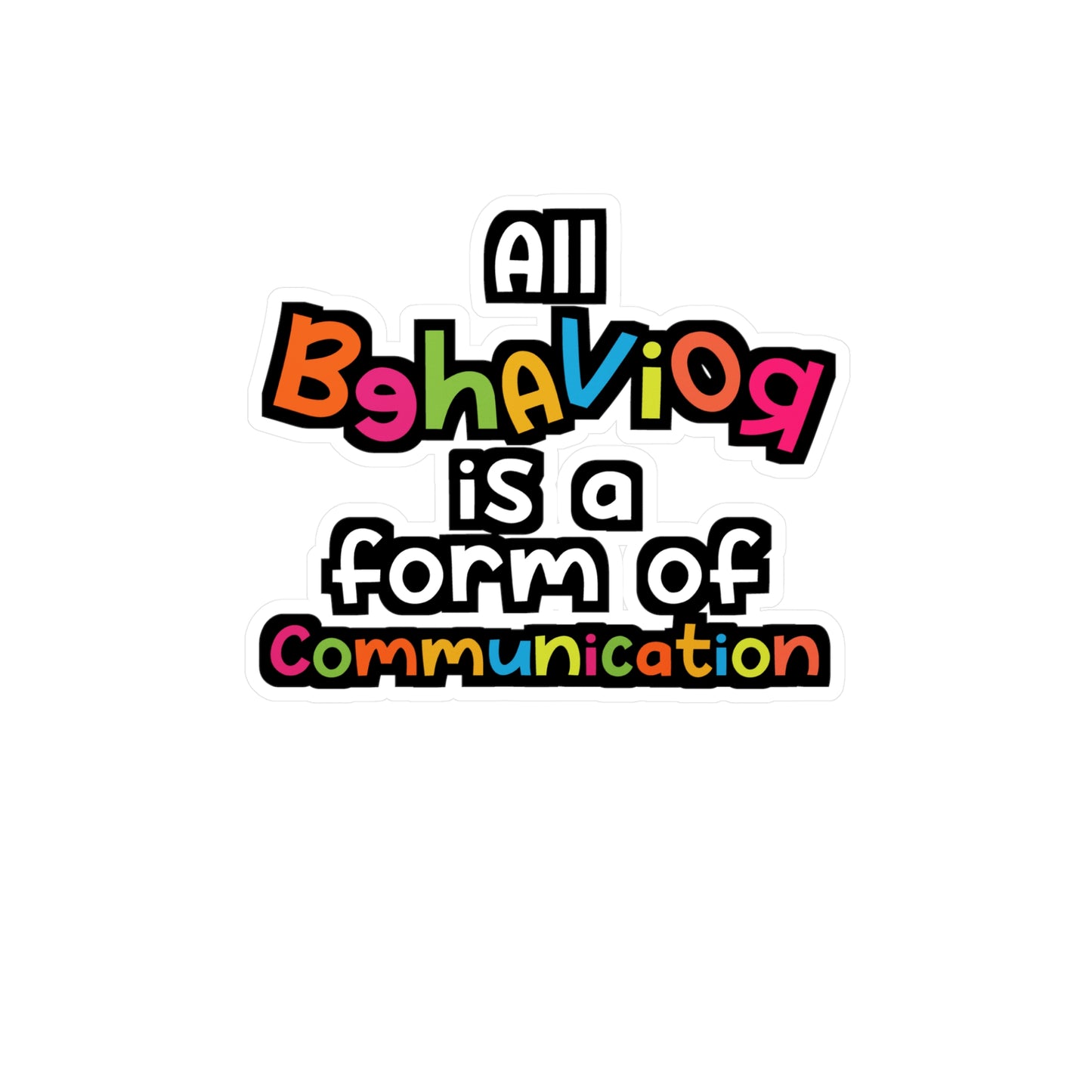 All Behavior Is A Form of Communication | Behavior-analyst Sticker | Verbal Decals | Behavior-analyst Gift