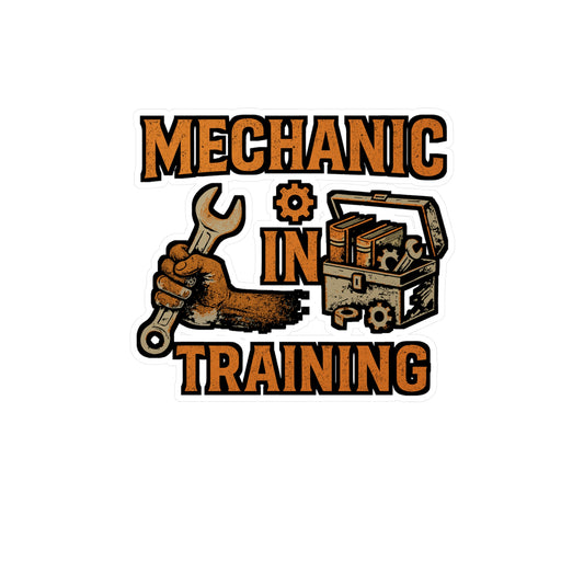 Mechanic in Training – Sticker for Laptop, Water Bottle & Automotive Enthusiast Gifts