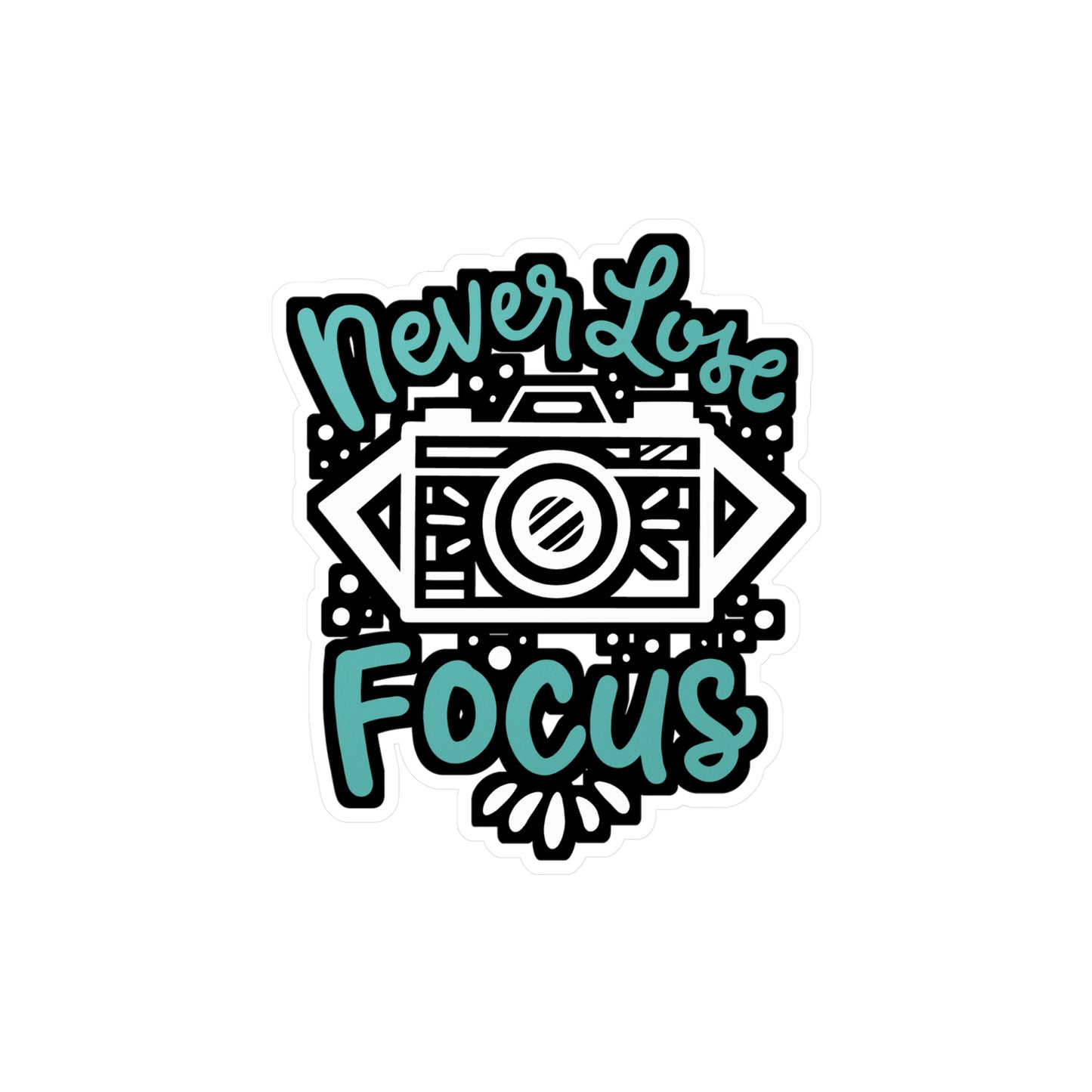 Never Lose Focus - Photographer Sticker for Window Laptop Sticker. Water Bottle Sticker, Vinyl Photography Decal - Photographer Gift