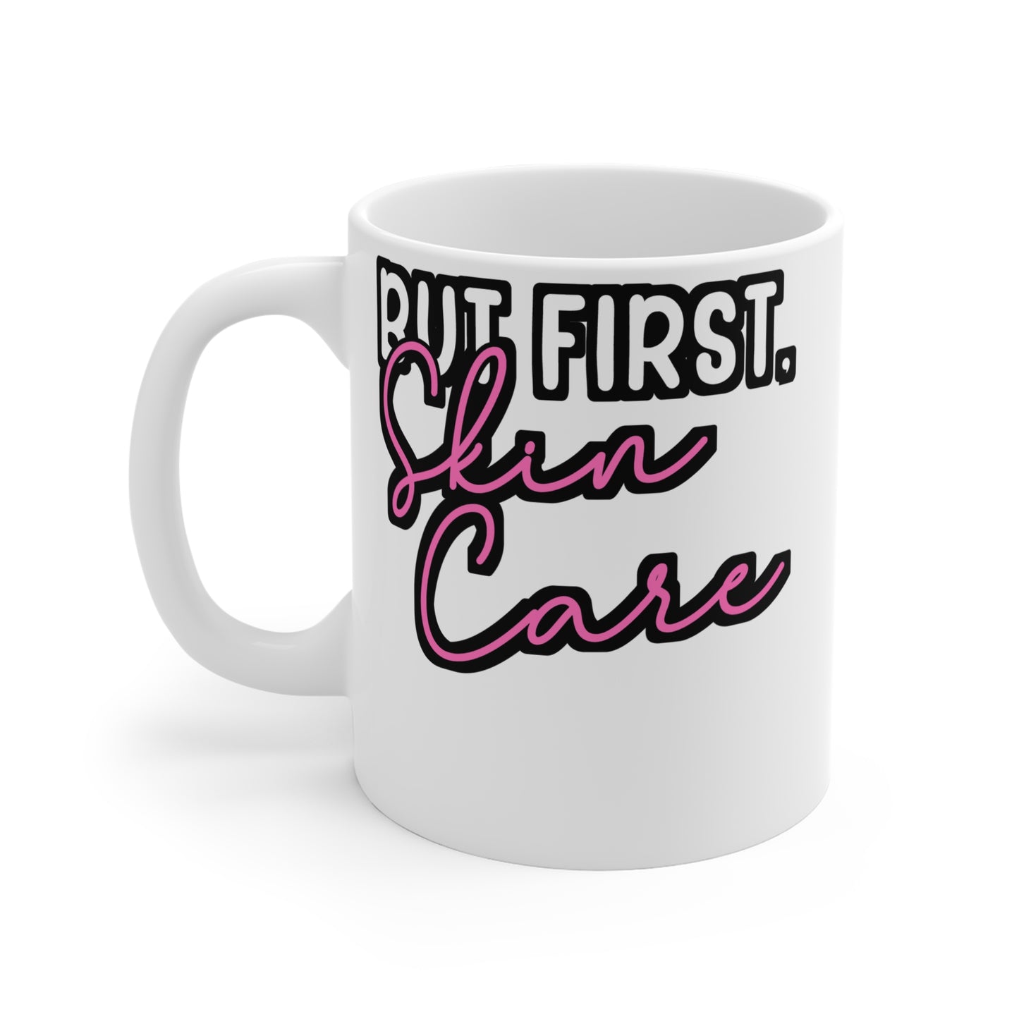 But Frist, Skin Care - Beautician Mug for Coffee 11oz. Beautician Cup, White ceramic, Esthetician Mug - Beautician Gift