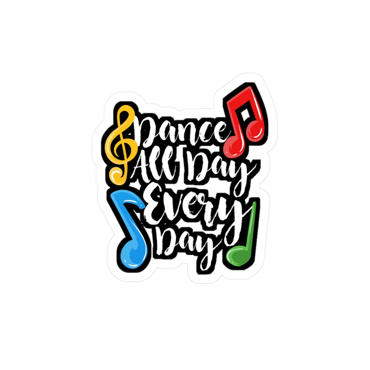 Dance All Day Every Day - Ballet Sticker for Laptop Sticker. Water Bottle Sticker, Vinyl Arabesques Decal - Ballet Gift