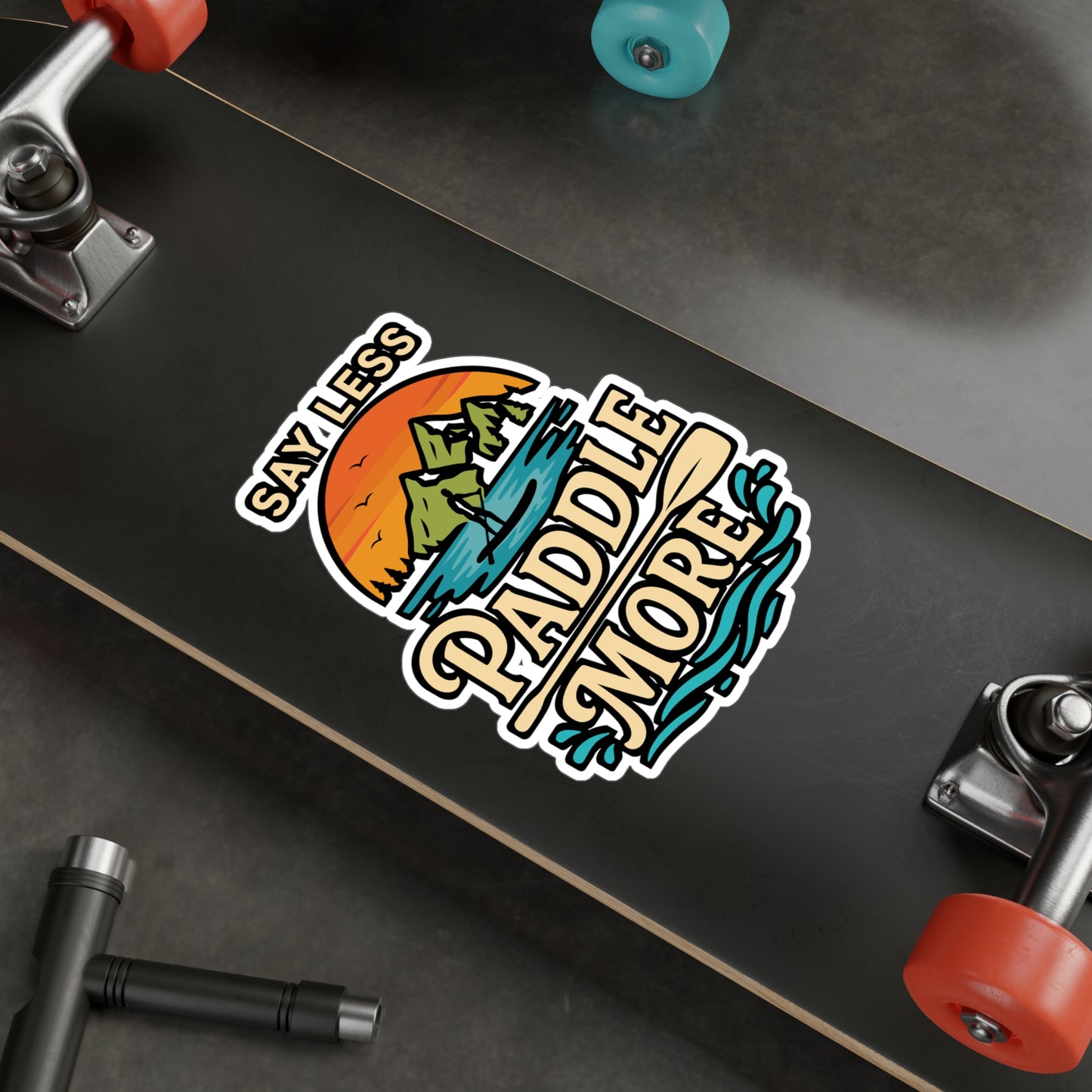 Say Less Paddle More – Rowing Sticker for Car, Laptop or Water Bottle | Vinyl Decal & River Sports Gift