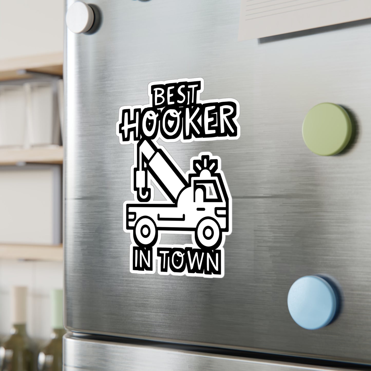 Best Hooker In Town - Truck Sticker for Wall, Laptop, Truck, Window, Car Truck Gift Vinyl Car Decal Sticker