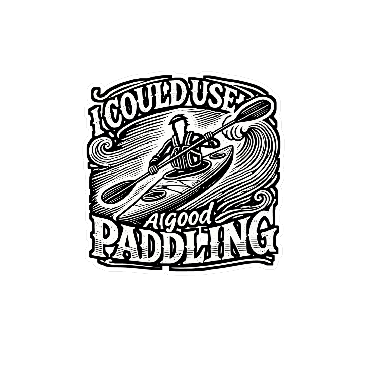 I Could Use A Good Paddling - Kayak Sticker for Laptop Sticker. Water Bottle Sticker, Vinyl Kayaking Decal - Kayak Gift