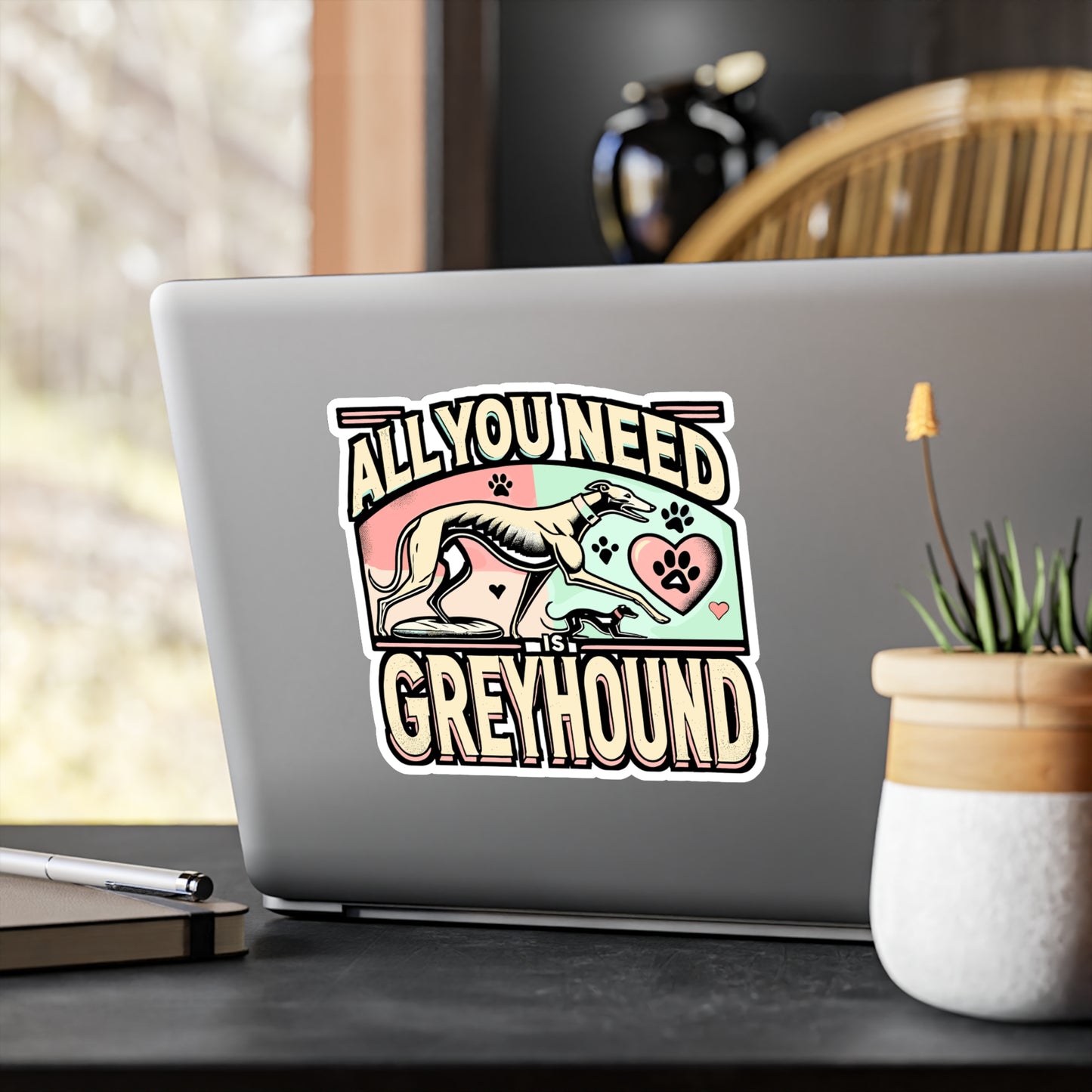 All You Need Is Greyhound – Vinyl Greyhound Sticker for Laptop & Water Bottle | Italian Greyhound Gift Decal