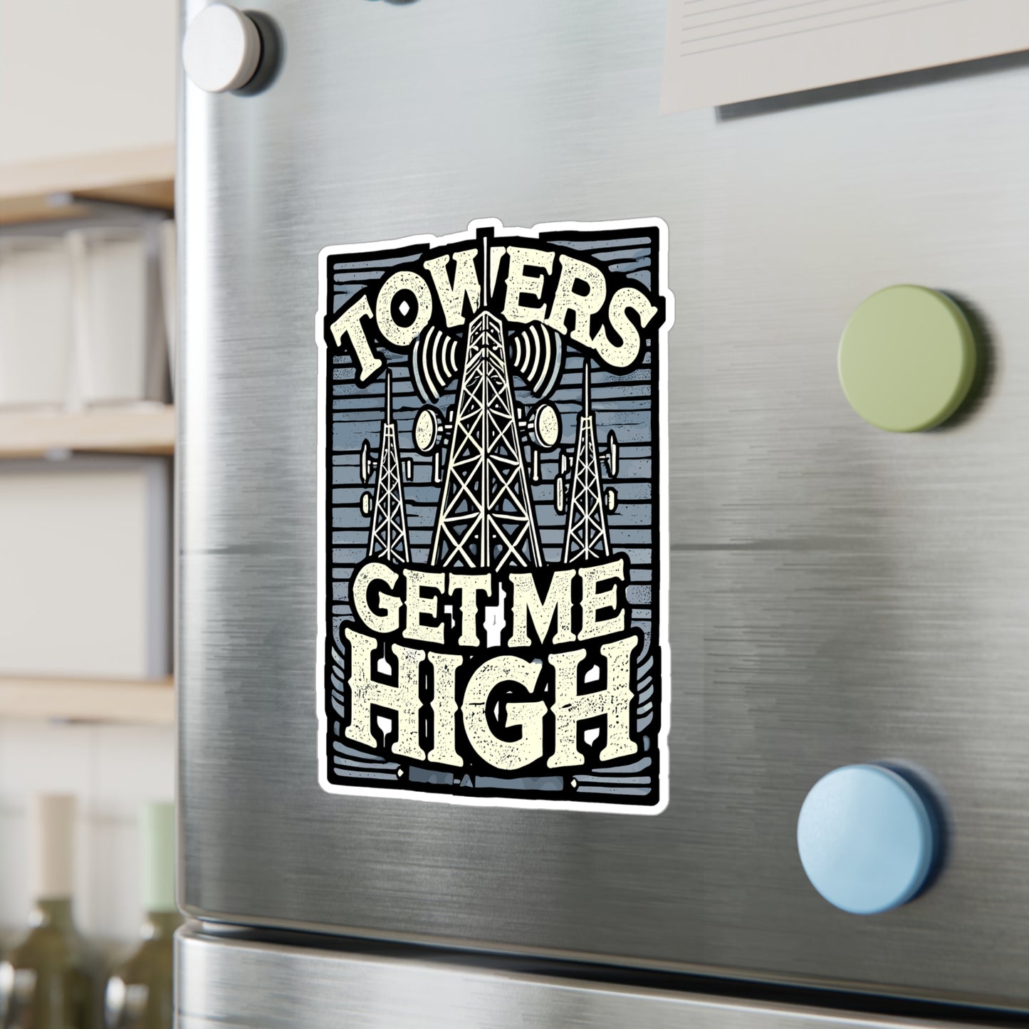 Towers Get Me High - Tower climber Sticker for Laptop Sticker. Water Bottle Sticker, Vinyl Telecom Decal - Tower climber Gift