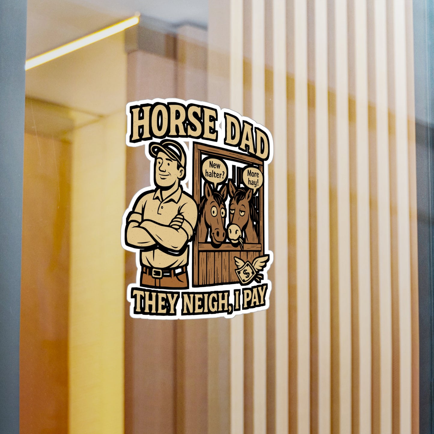 Horse Dad – They Neigh, I Pay | Funny Horse Sticker for Laptop or Water Bottle | Equestrian Gift for Men
