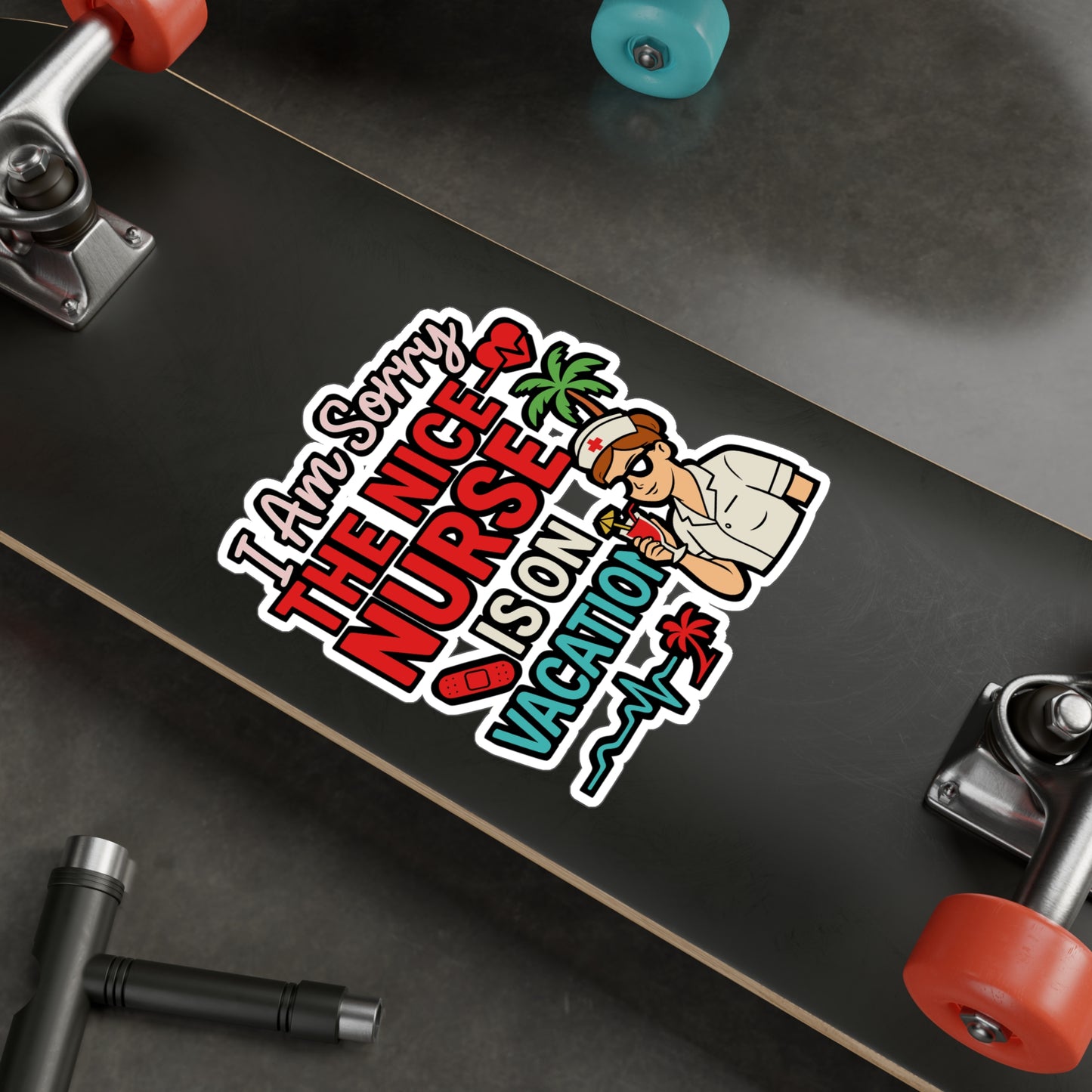 I Am Sorry the Nice Nurse Is on Vacation – Funny Nurse Sticker for Laptop or Water Bottle | Vinyl Medical Decal, RN Gift Idea