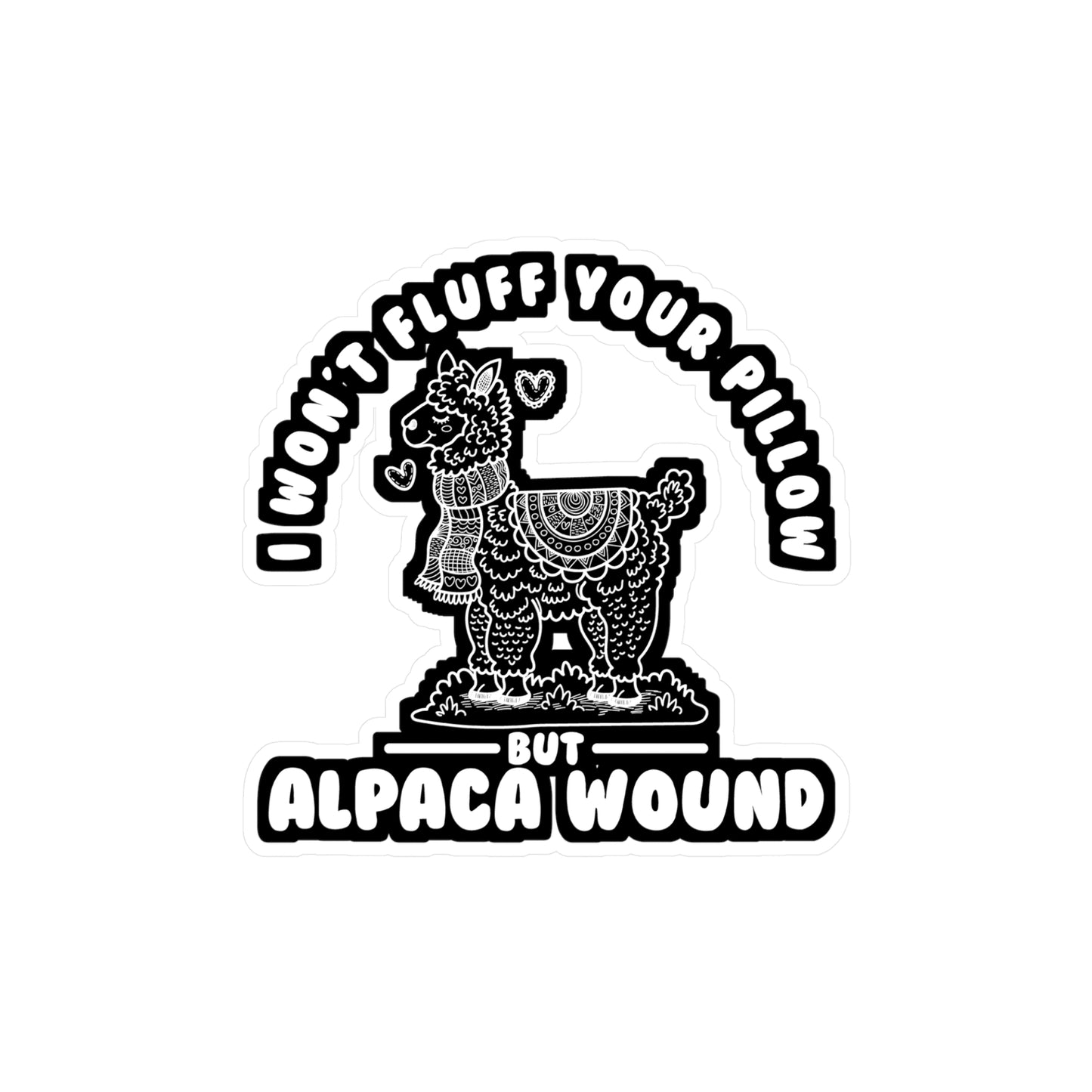 I Won't Fluffy Your Pillow But Alpaca Wound - Alpaca Sticker for Laptop Sticker. Water Bottle Sticker, Vinyl Alpacas Decal - Alpaca Gift