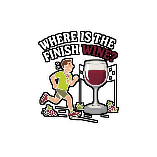 Where Is The Finish Wine? - Running Sticker for Water Bottle, Laptop - Funny Gift for Runners, Marathon Lovers