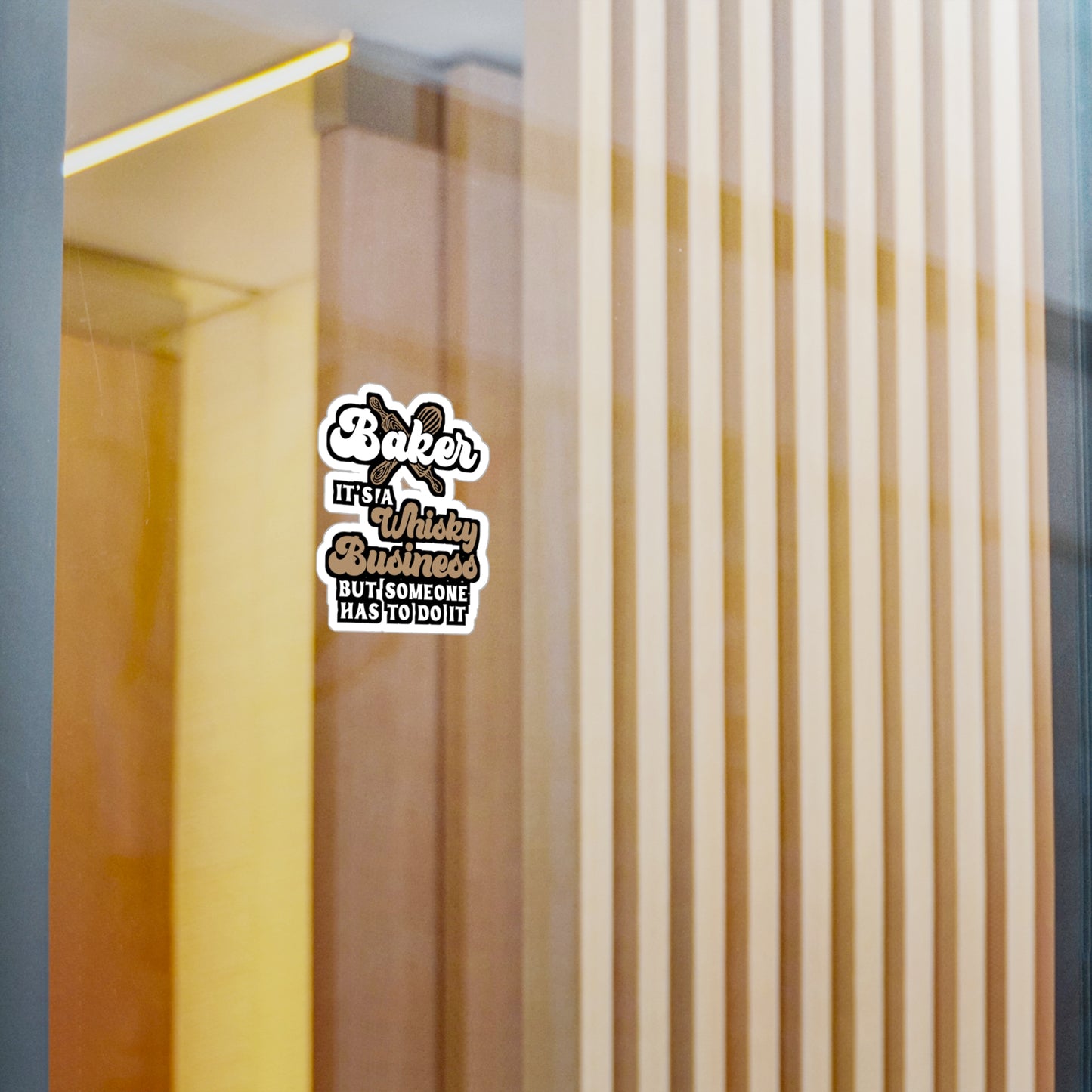 Baker - It's A Whisky Business But Someone Has To Do It - Baking Sticker for Laptop Sticker. Water Bottle Sticker, Vinyl Cake-decorator Decal - Baking Gift