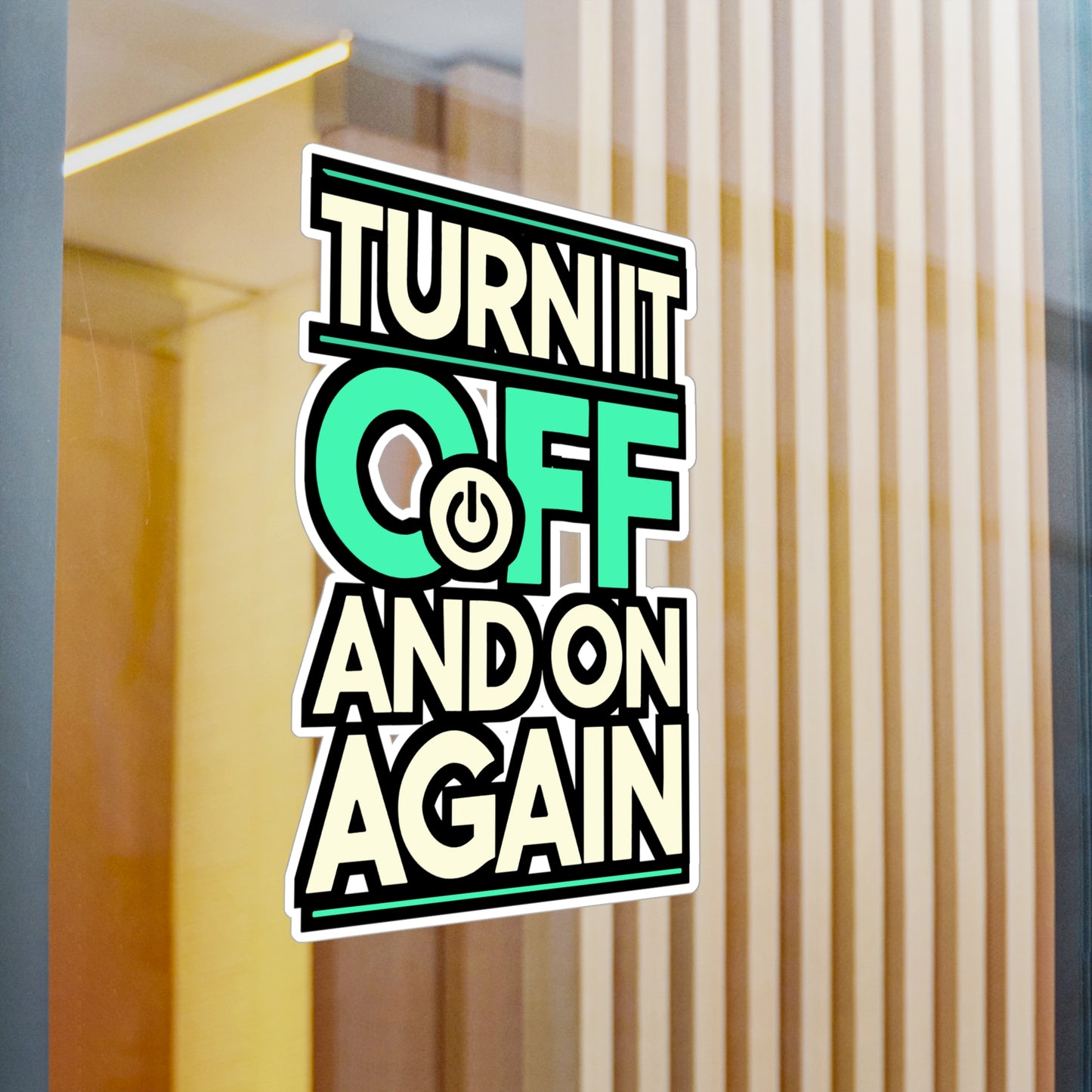 Turn It Off and On Again - IT humor Sticker for Laptop Sticker. Water Bottle Sticker, Vinyl Tech support Decal - IT humor Gift