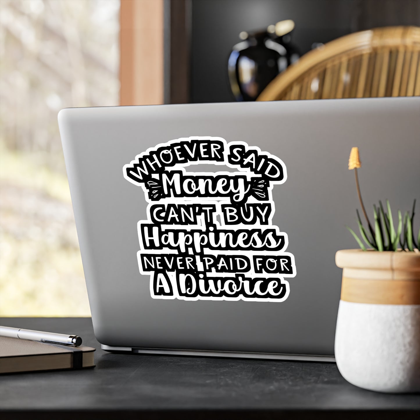 Whoever Said Money Can't Buy Happiness Never Paid For A Divorce | Divorce Sticker | Separation Decals | Divorce Gift