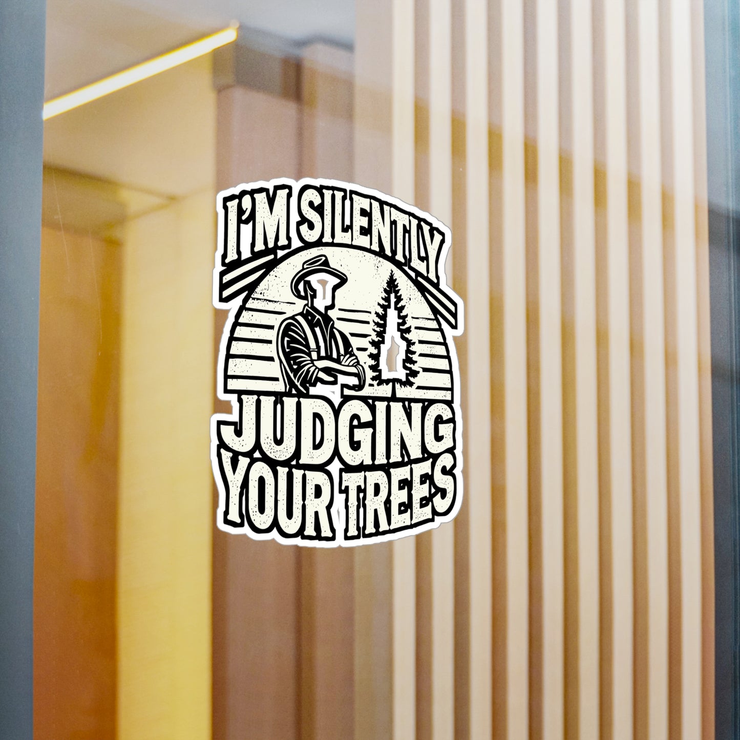 I'm Silently Judging Your Trees – Arborist Sticker for Laptop or Water Bottle | Vinyl Tree Trimmer Decal | Funny Arborist Gift