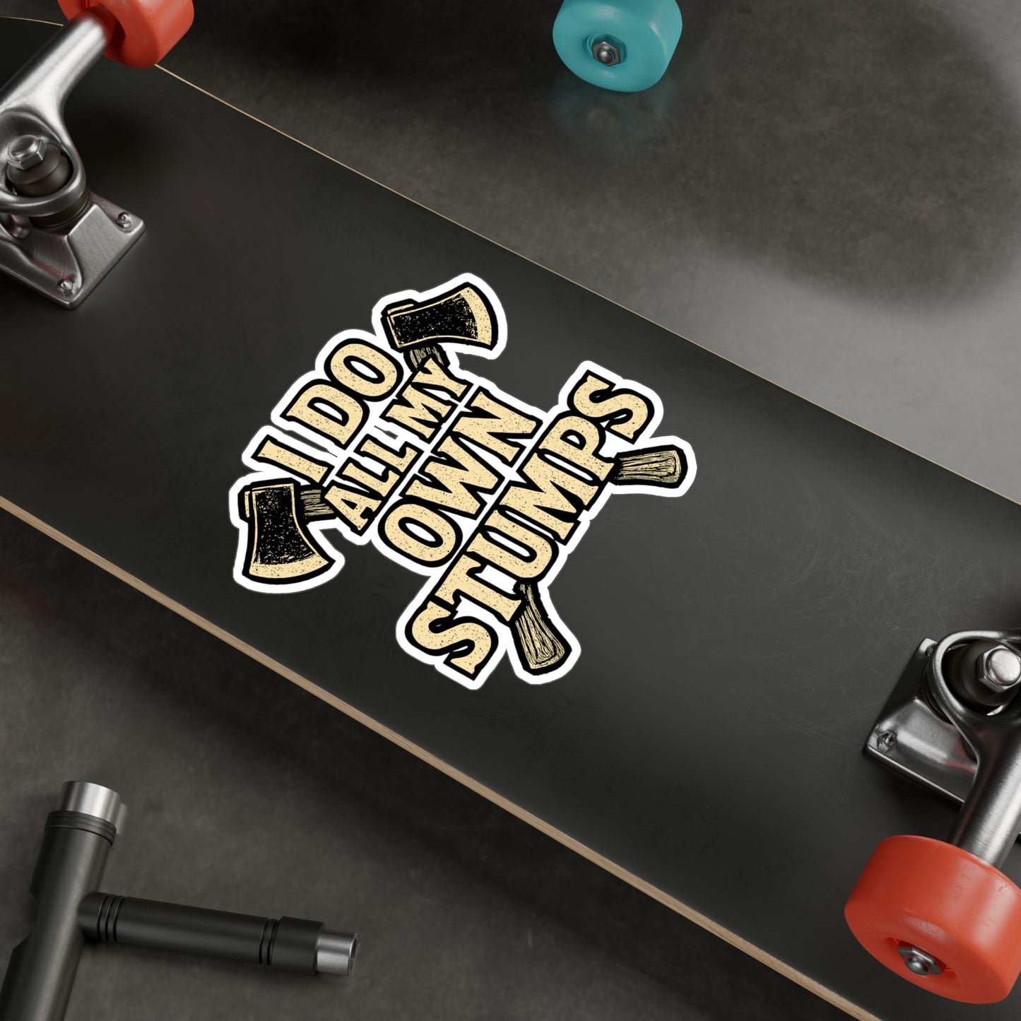 I Do All My Own Stumps – Arborist Sticker for Laptop & Water Bottle | Vinyl Carpenter Decal, Funny Arborist Gift