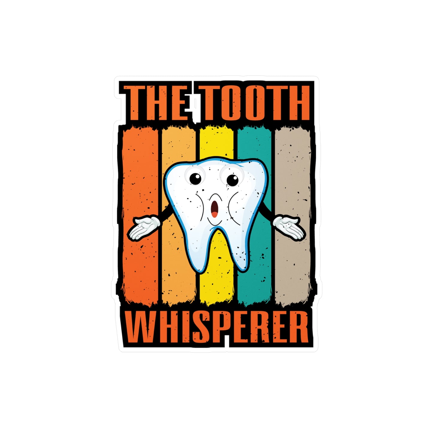 Tooth Whisperer - Dentist Sticker for Car Window Laptop Sticker. Water Bottle Sticker, Vinyl Teeth Decal, Tooth Sticker - Dentist Gift