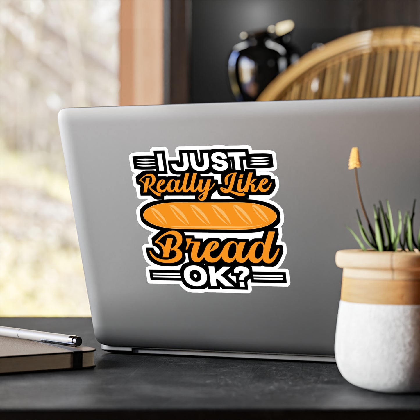 I Just Really Like Bread ok? - Baking Sticker for Laptop Sticker. Water Bottle Sticker, Vinyl Baker Decal - Baking Gift