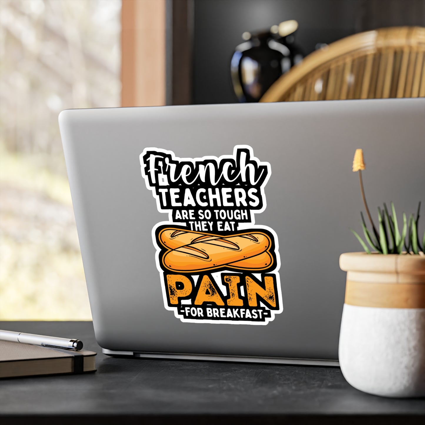 French Teachers Are So Tough They Eat Pain For Breakfast - French-teacher Sticker for Laptop Sticker. Water Bottle Sticker, Vinyl Bonjour Decal - French-teacher Gift