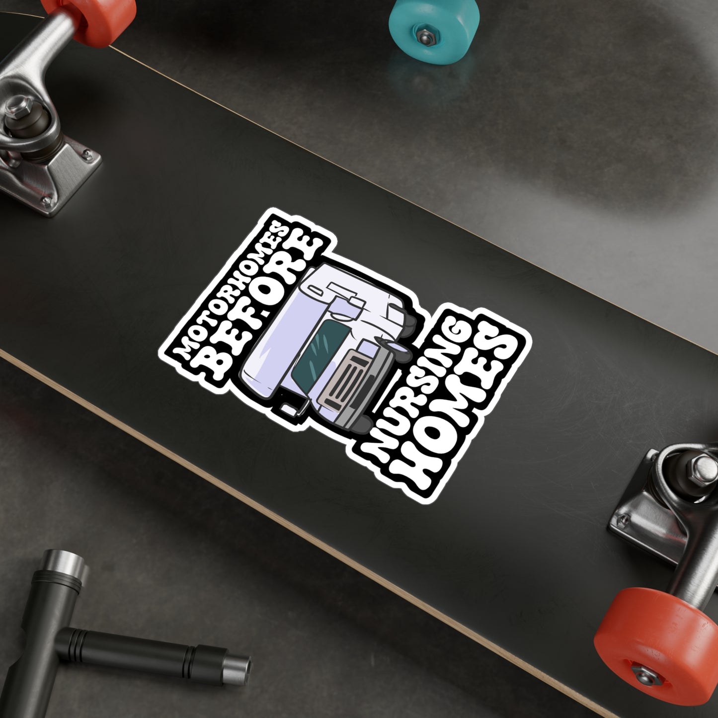 Motorhomes Before Nursing Homes - Camper Sticker for Laptop Sticker. Water Bottle Sticker, Vinyl RV Decal - Camper Gift