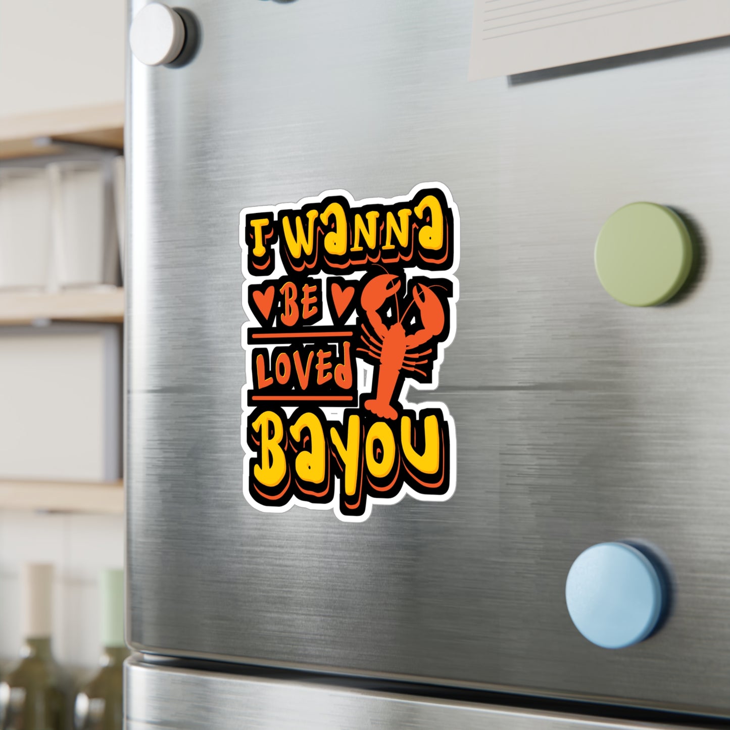I Wanna Be Loved Bayou Crawfish | Crawfish Sticker | Pinch Decals | Cray Laptop Sticker | Crawfish Gift | Pinch Gift
