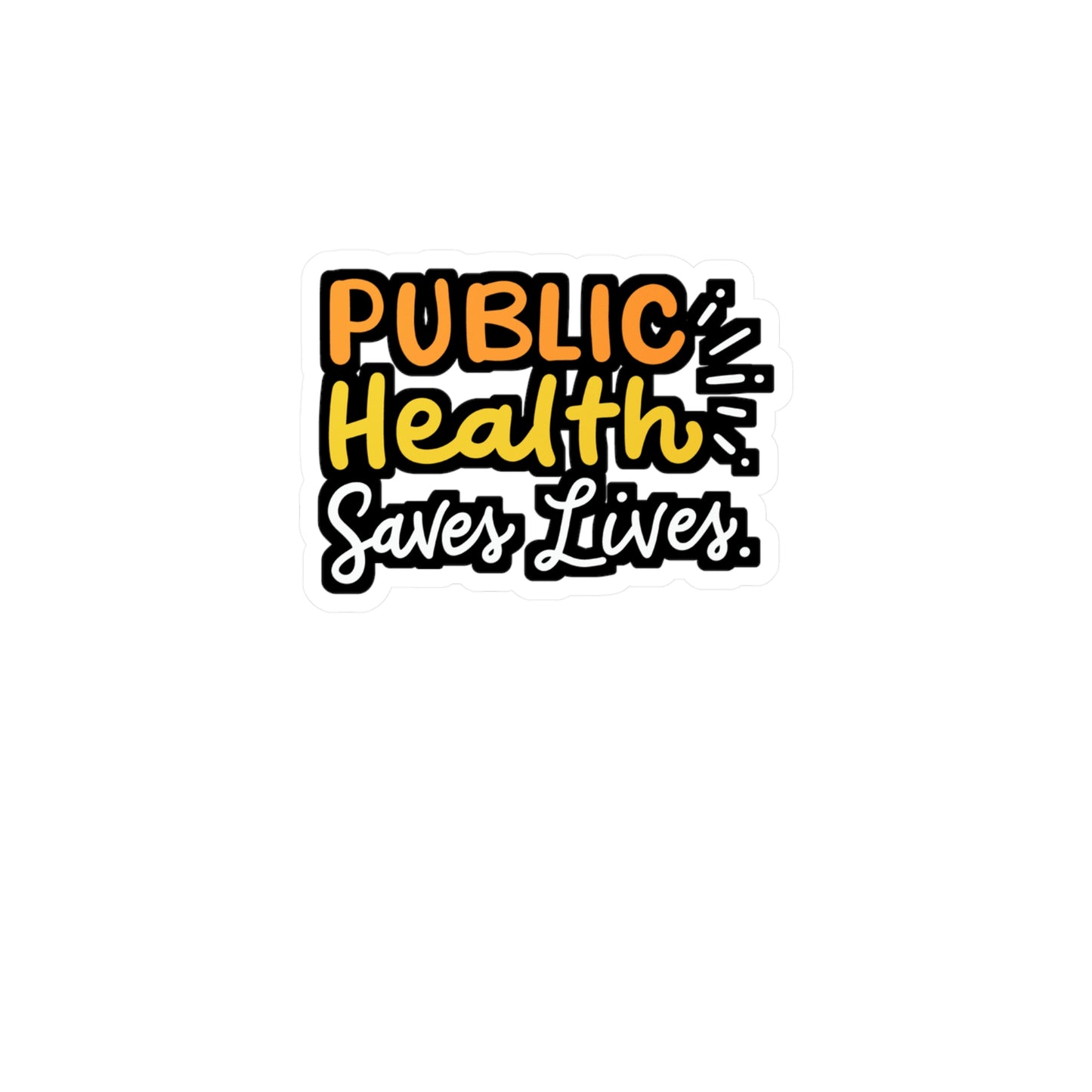 Public Health Saves Lives - Healthcare Sticker for Laptop Sticker. Water Bottle Sticker, Vinyl Public-health Decal - Healthcare Gift