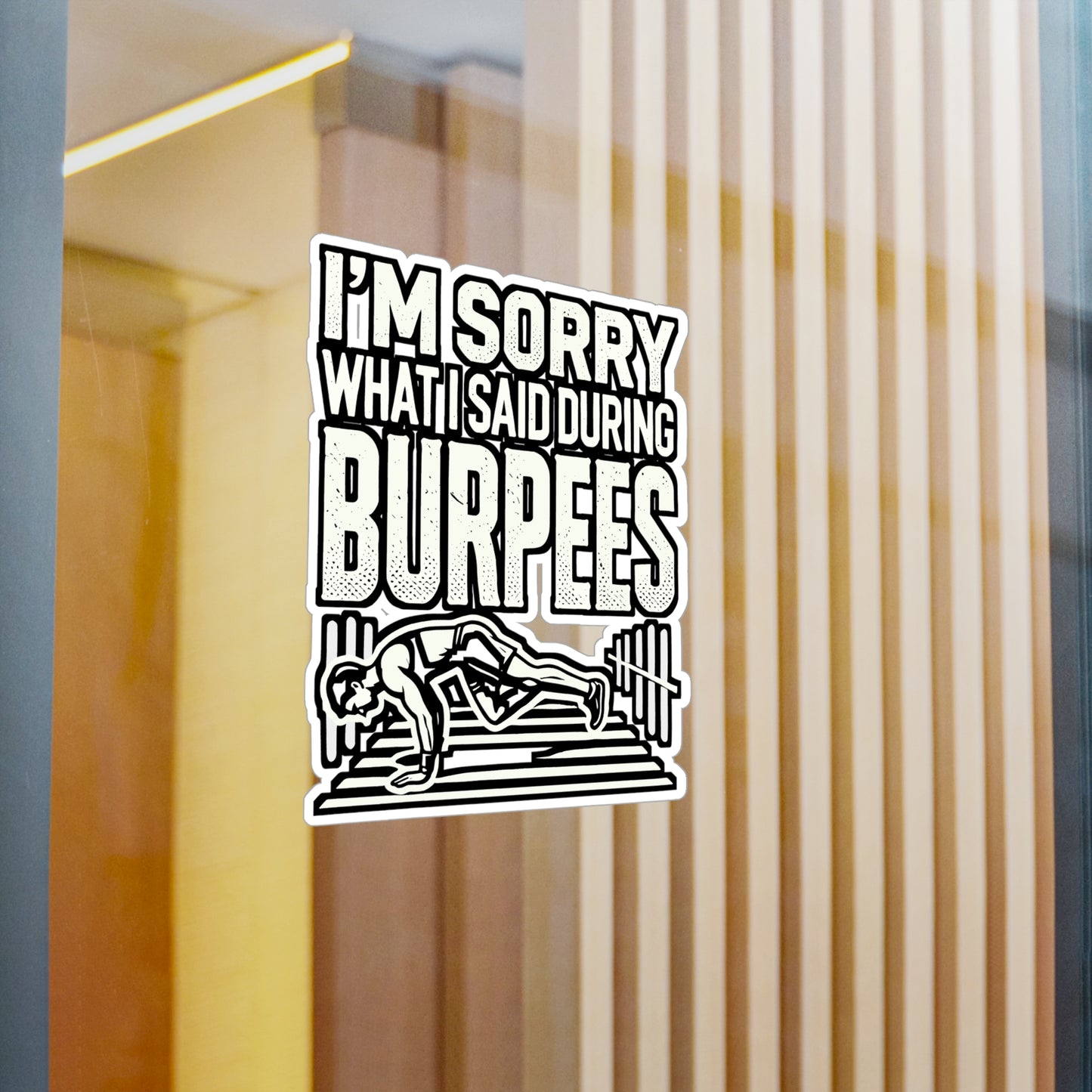 I'm Sorry What I Said During Burpees – Vinyl Sticker for Laptop or Water Bottle | Funny Burpees Gift, Muscle Decal