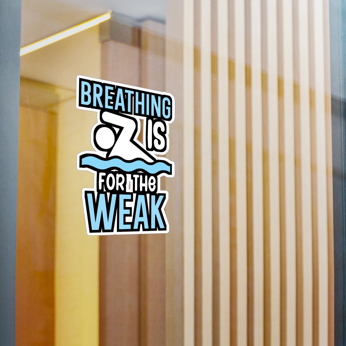 Breathing is for the weak - Swimmer Sticker for Wall, Laptop, Window, Truck, Car Swimmer Gift Vinyl Swimming Decal Sticker