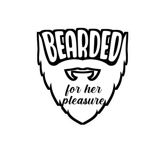 Bearded For Her Pleasure - Beard Sticker for Car Window Laptop Sticker. Water Bottle Sticker, Vinyl Bearded Decal, Man Sticker - Beard Gift