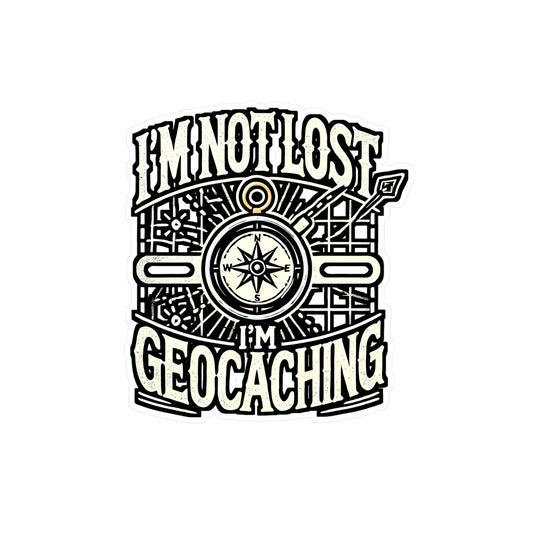I'm Not Lost, I'm Geocaching – Vinyl Geocaching Sticker for Laptop or Water Bottle | Geocacher Gift, Adventure Decal