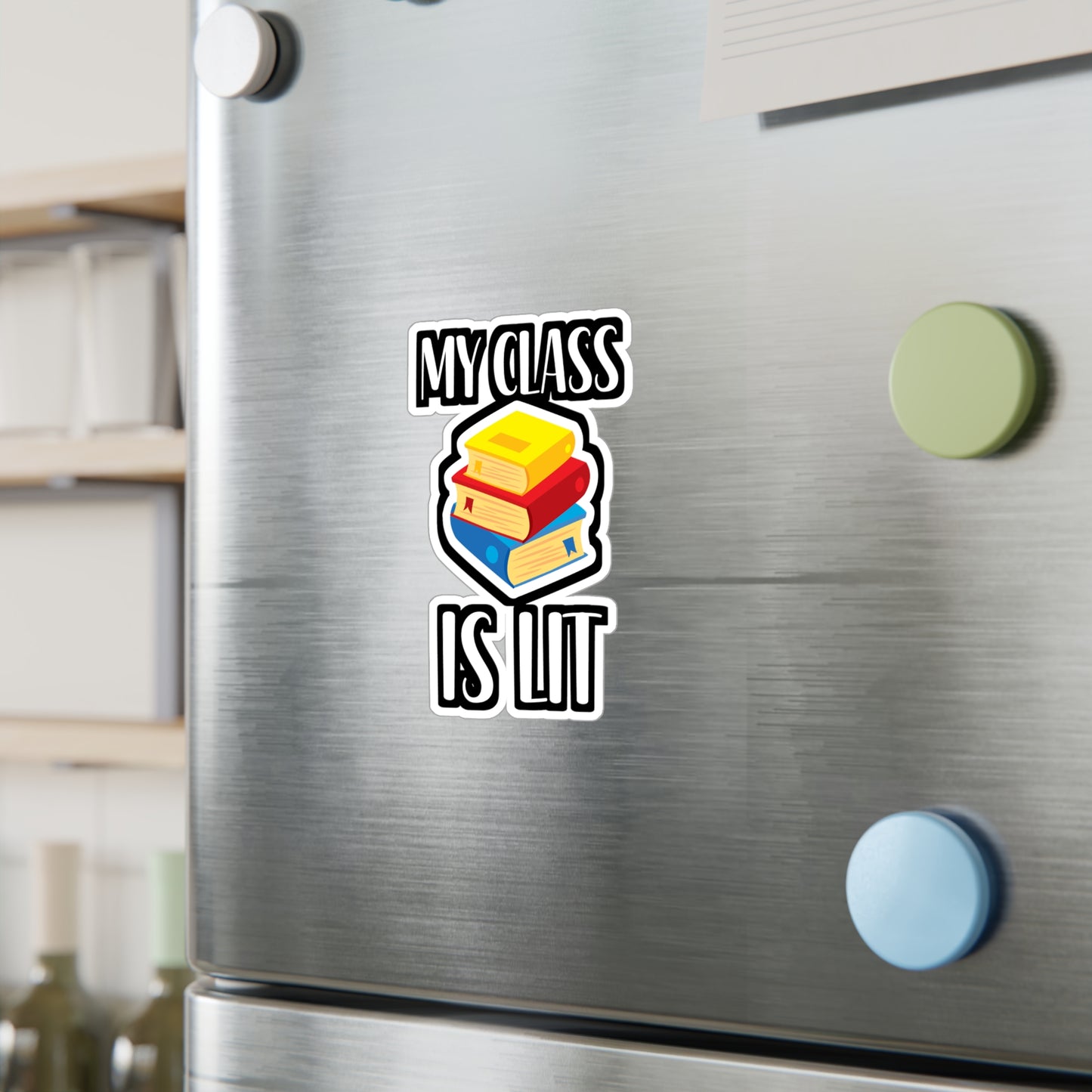 My Class Is Lit - Author Sticker for Wall, Laptop, Window, Truck, Car Author Gift Vinyl Writer Decal Sticker