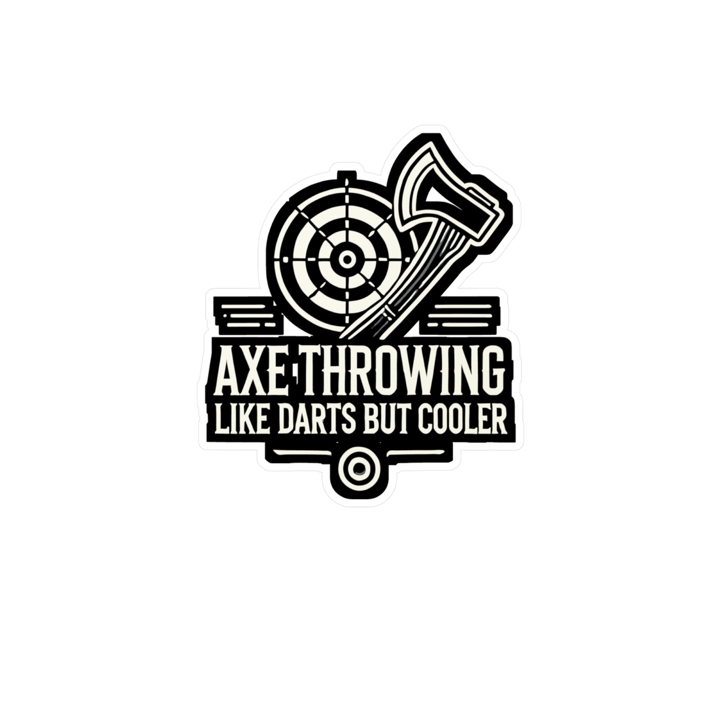 Axe Throwing Like Darts But Cooler  - Axe-throwing Sticker for Laptop Sticker. Water Bottle Sticker, Vinyl Knife Decal - Axe-throwing Gift