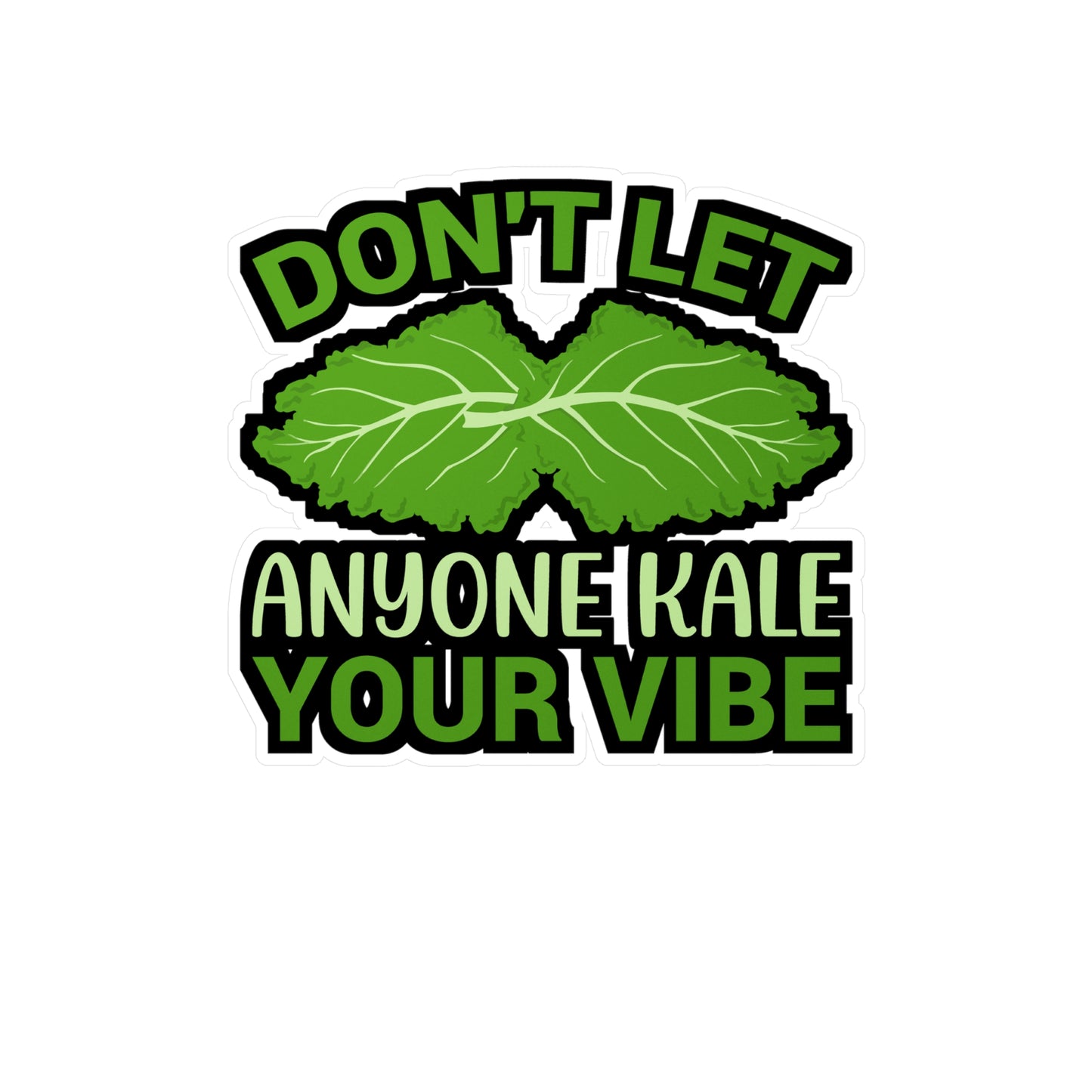 Don t let anyone kale your vibe - Plant-based Sticker for Laptop Sticker. Water Bottle Sticker, Vinyl Vegan Decal - Plant-based Gift