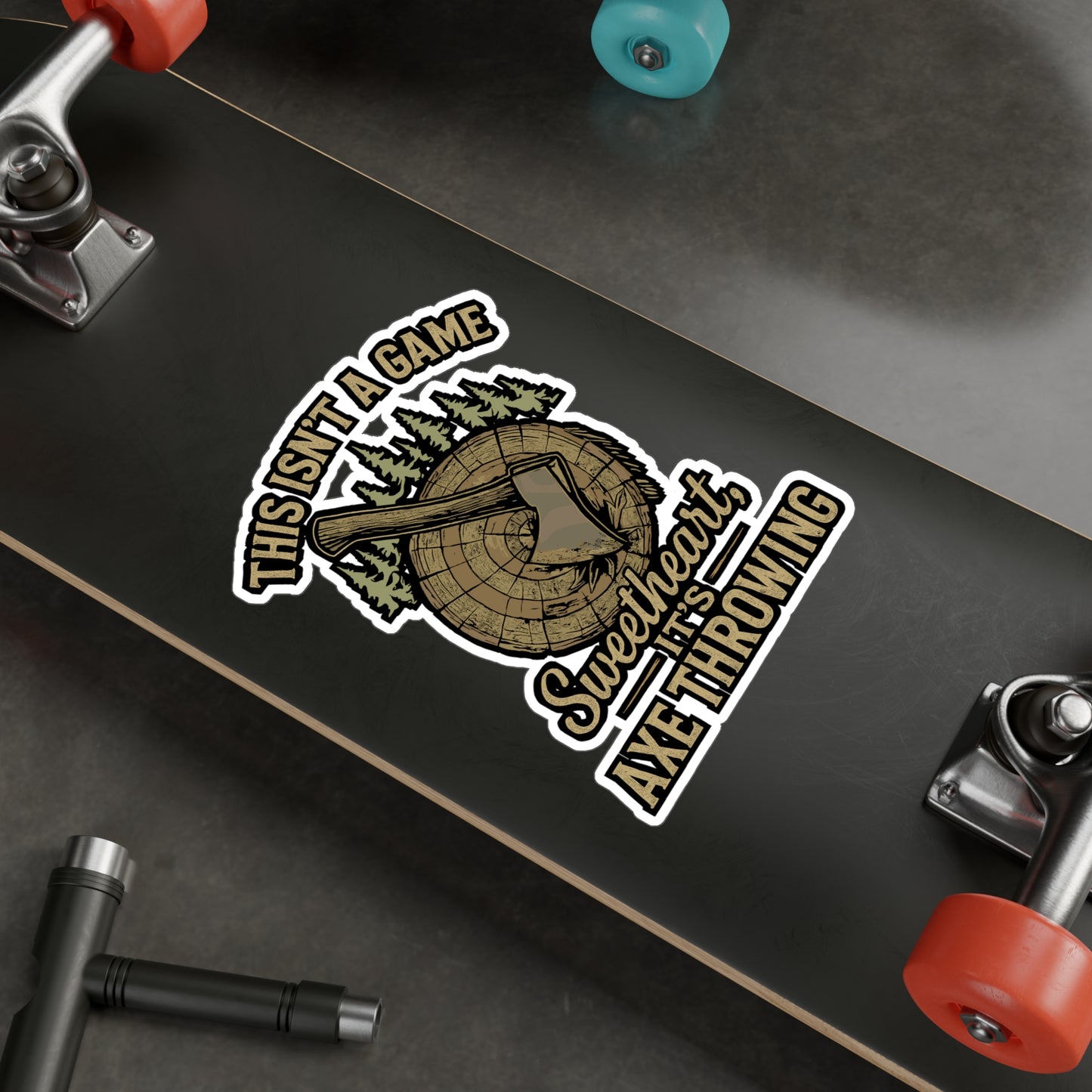 This Isn't A Game Sweetheart It's Axe Throwing – Funny Sticker for Laptop or Water Bottle | Throwing Axe Decal, Lumberjack Gift