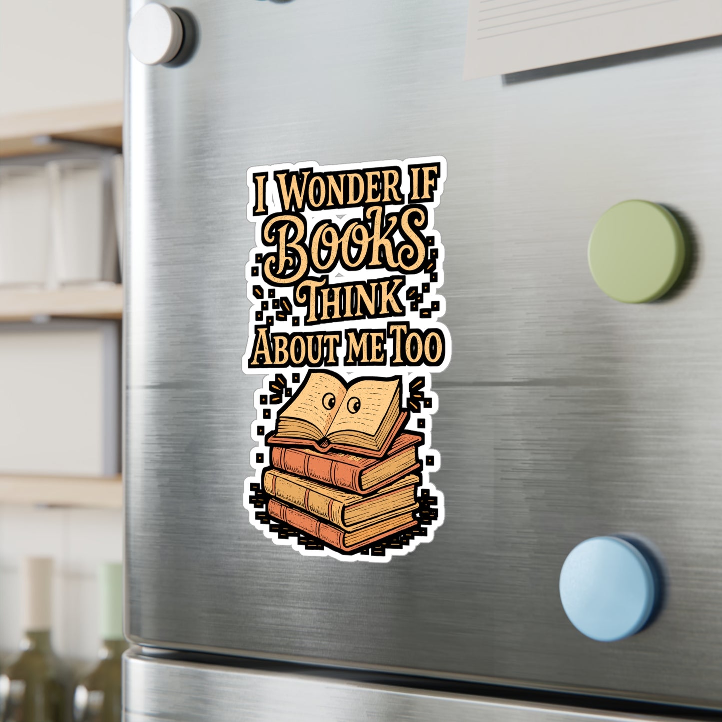 I Wonder If Books Think About Me Too – Vinyl Sticker for Laptop or Water Bottle | Reading Gift for Book Lovers
