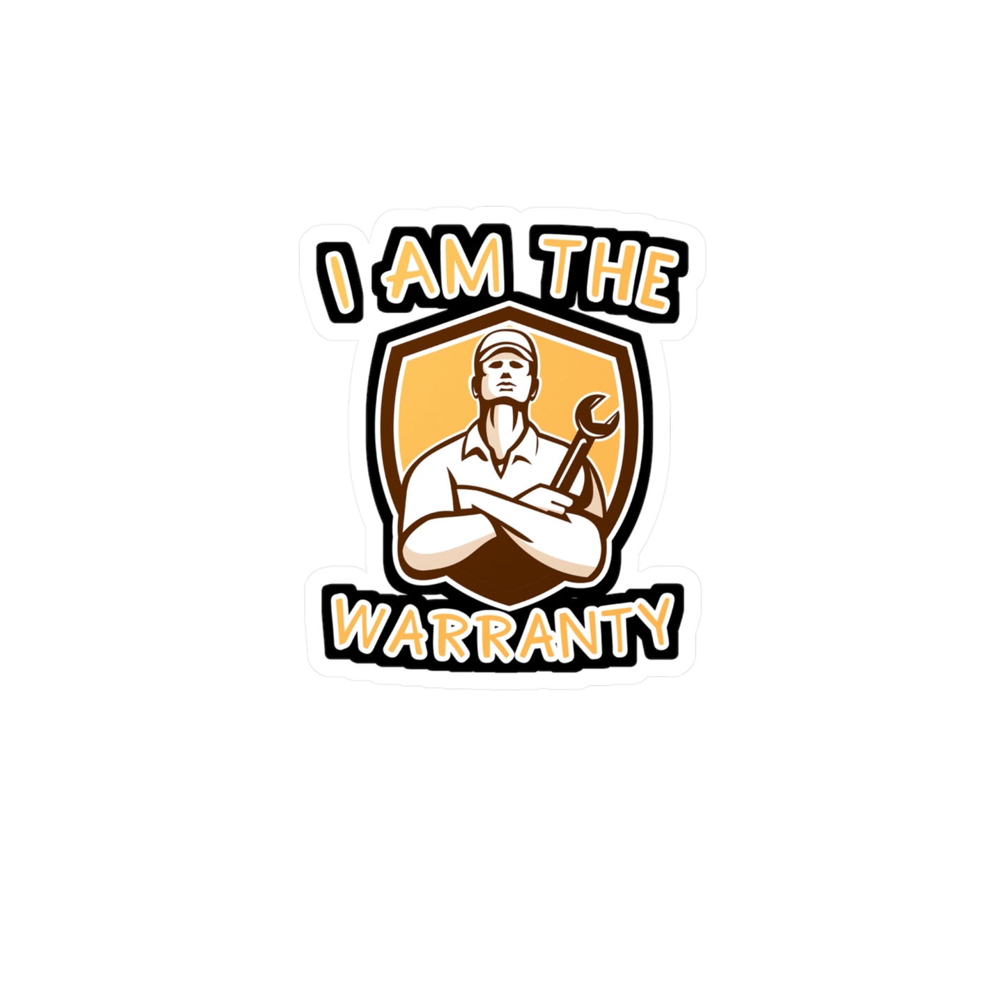 I Am The Warranty - Handyman Sticker for Wall, Laptop, Window, Truck, Car Handyman Gift Vinyl Funny Decal Sticker